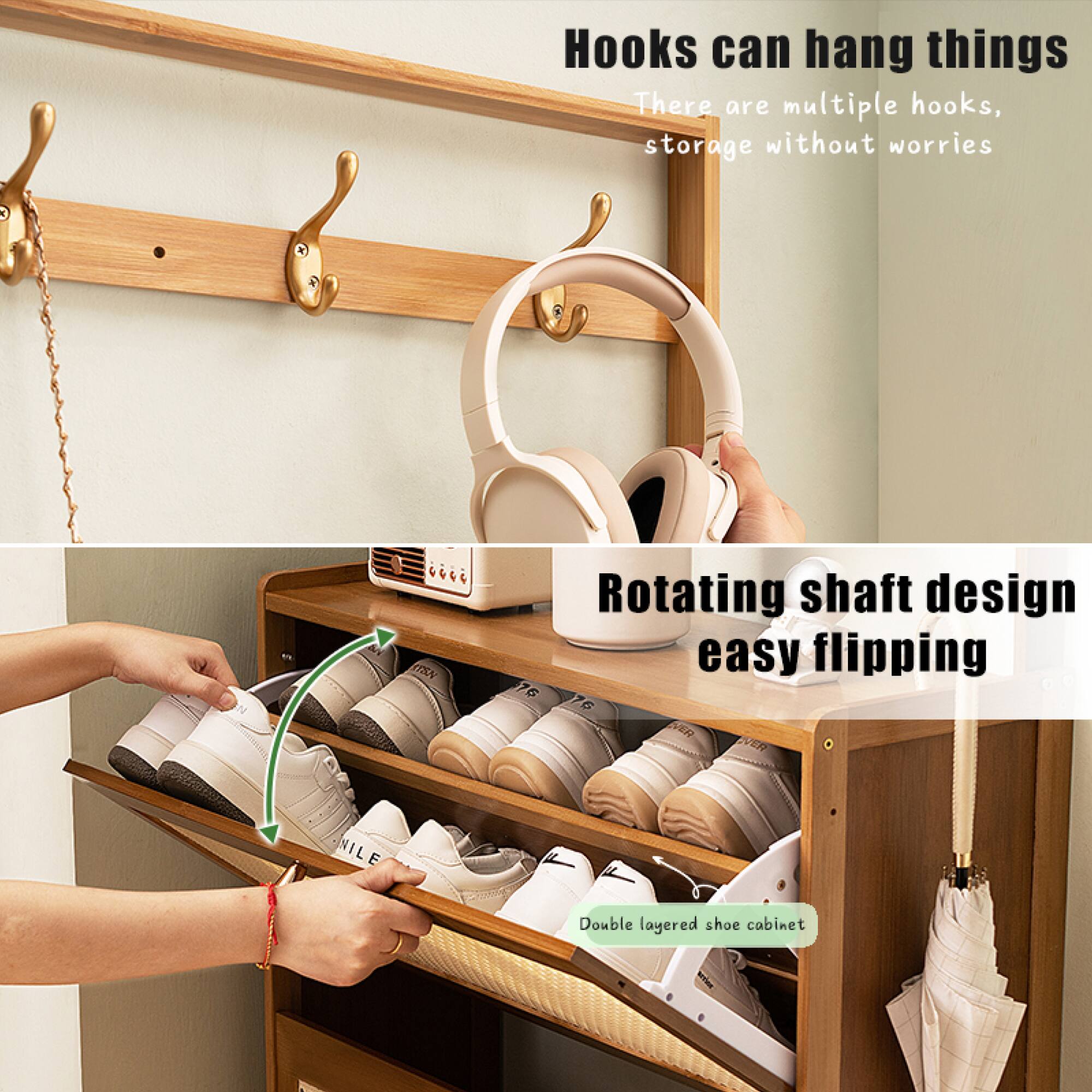 Hooks can hang things  
There are multiple hooks, storage without worries  

Rotating shaft design easy flipping  

Double layered shoe cabinet