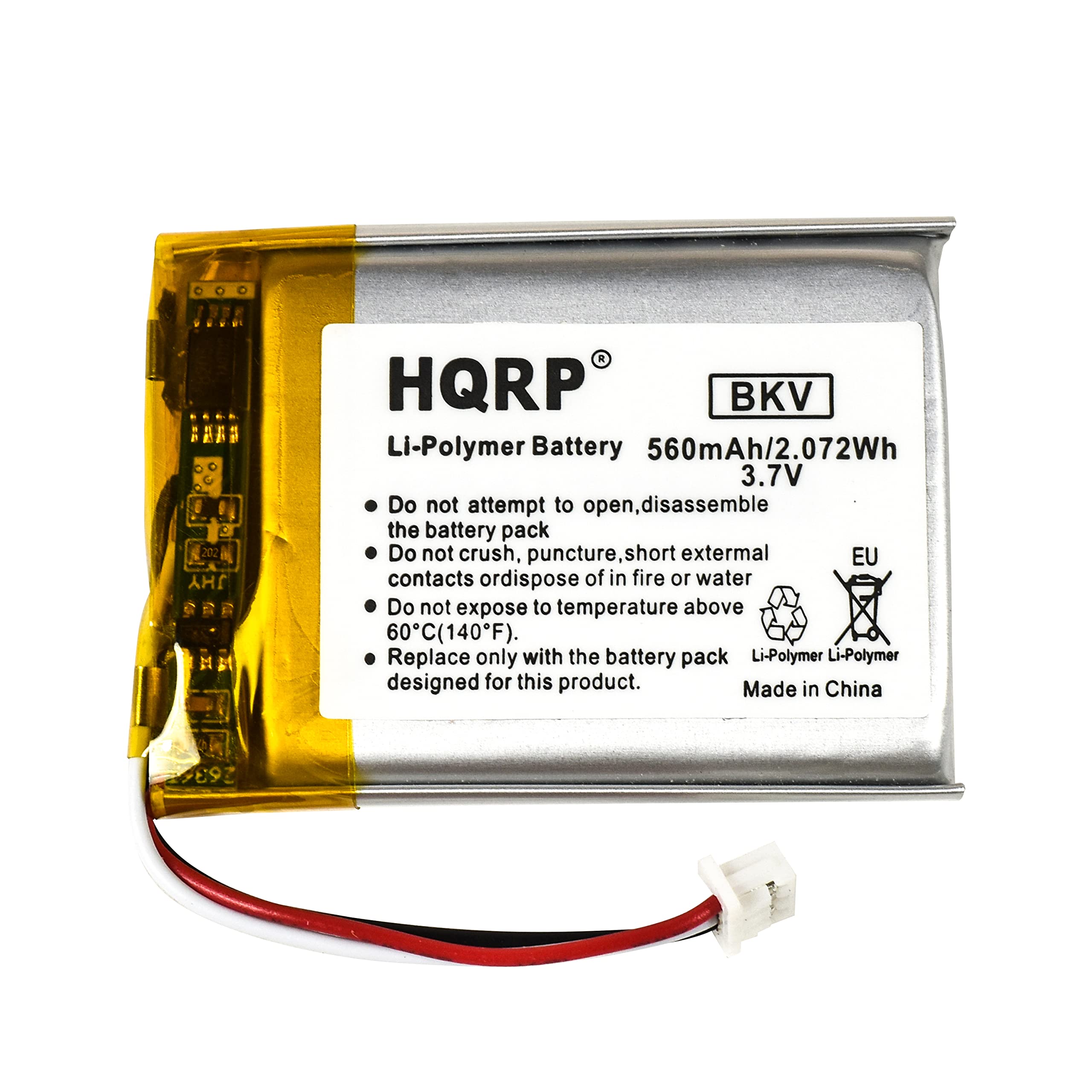 202 JHY a HQRP BKV Li-Polymer Battery 560mAh/2.072Wh 3.7V

Do not attempt to open, disassemble the battery pack  
Do not crush, puncture, short external contacts or dispose of in fire or water  
Do not expose to temperature above 60°C (140°F).  
Replace only with the battery pack designed for this product.  

Made in China