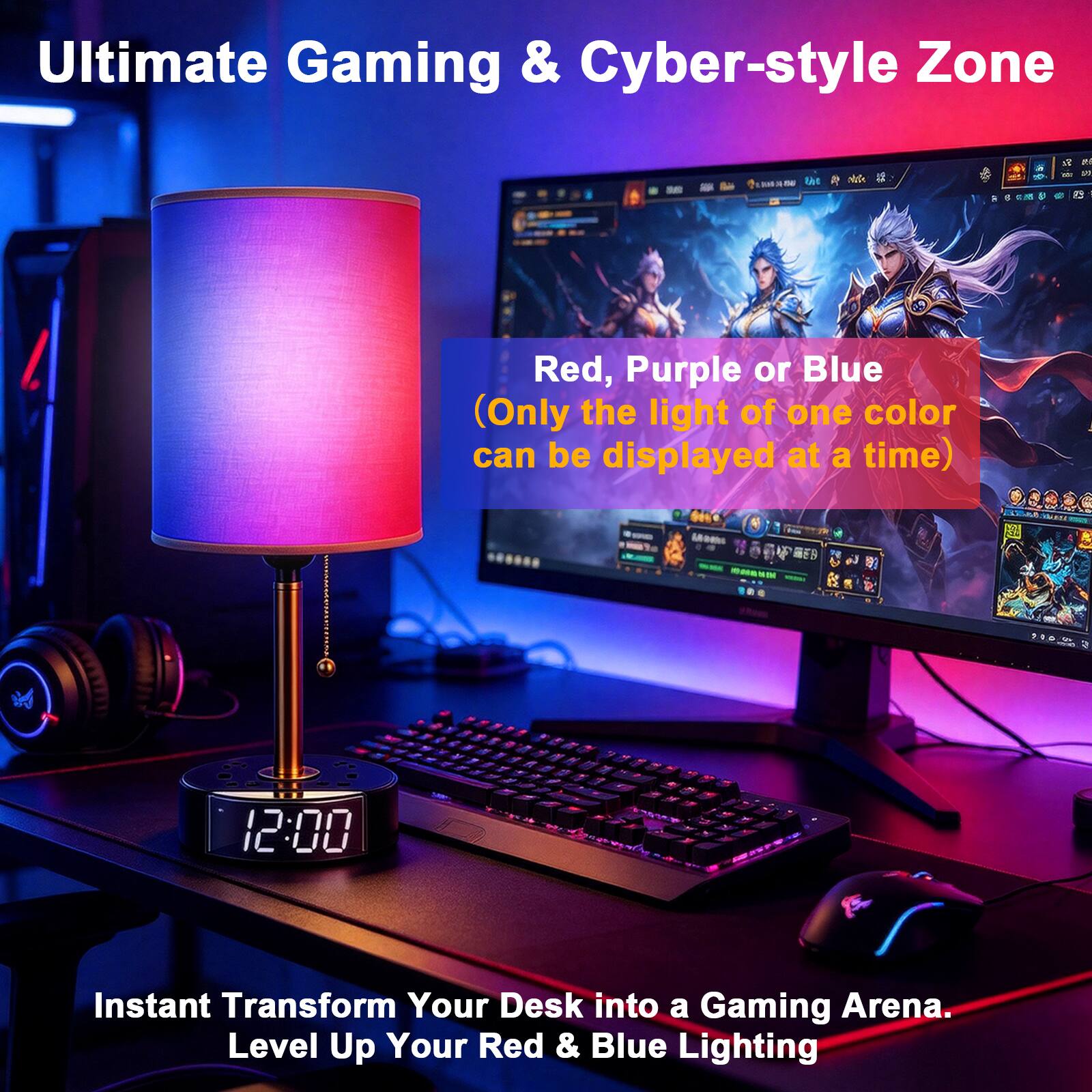 Ultimate Gaming & Cyber-style Zone

Red, Purple or Blue (Only the light of one color can be displayed at a time)

12:00

Instant Transform Your Desk into a Gaming Arena. Level Up Your Red & Blue Lighting