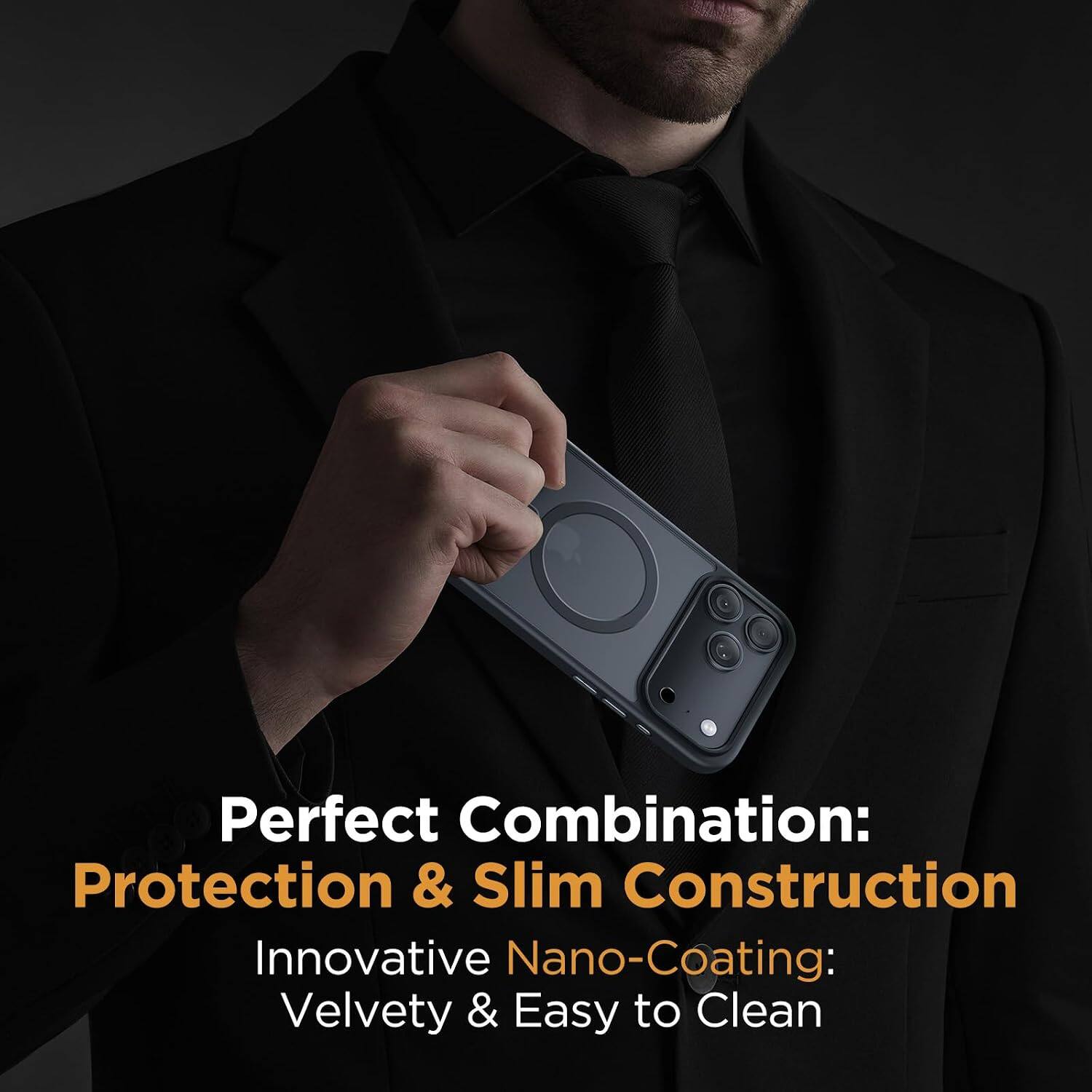Perfect Combination: Protection & Slim Construction  
Innovative Nano-Coating: Velvety & Easy to Clean