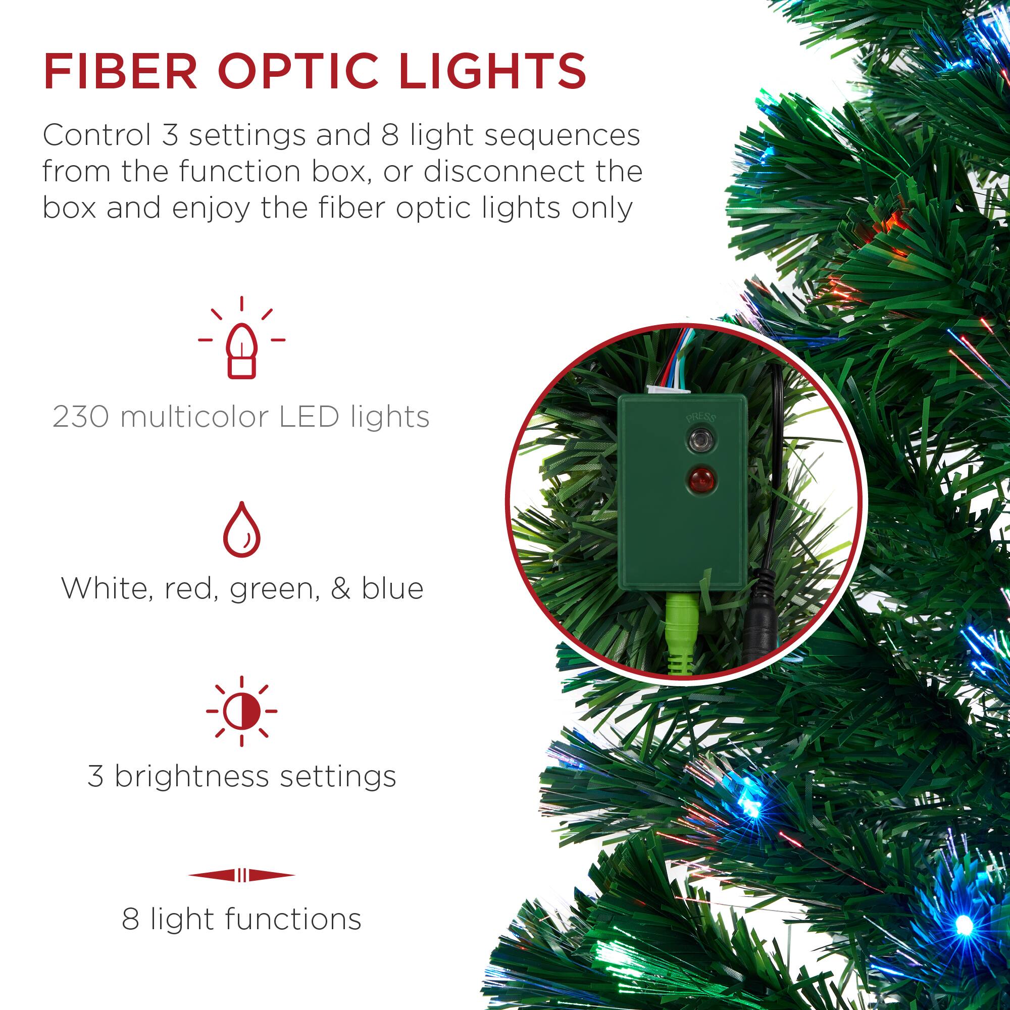 FIBER OPTIC LIGHTS

Control 3 settings and 8 light sequences from the function box, or disconnect the box and enjoy the fiber optic lights only.

- 230 multicolor LED lights
- White, red, green, & blue
- 3 brightness settings
- 8 light functions