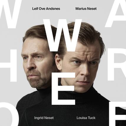 Leif Ove Andsnes
Marius Neset
Ingrid Neset
Louisa Tuck