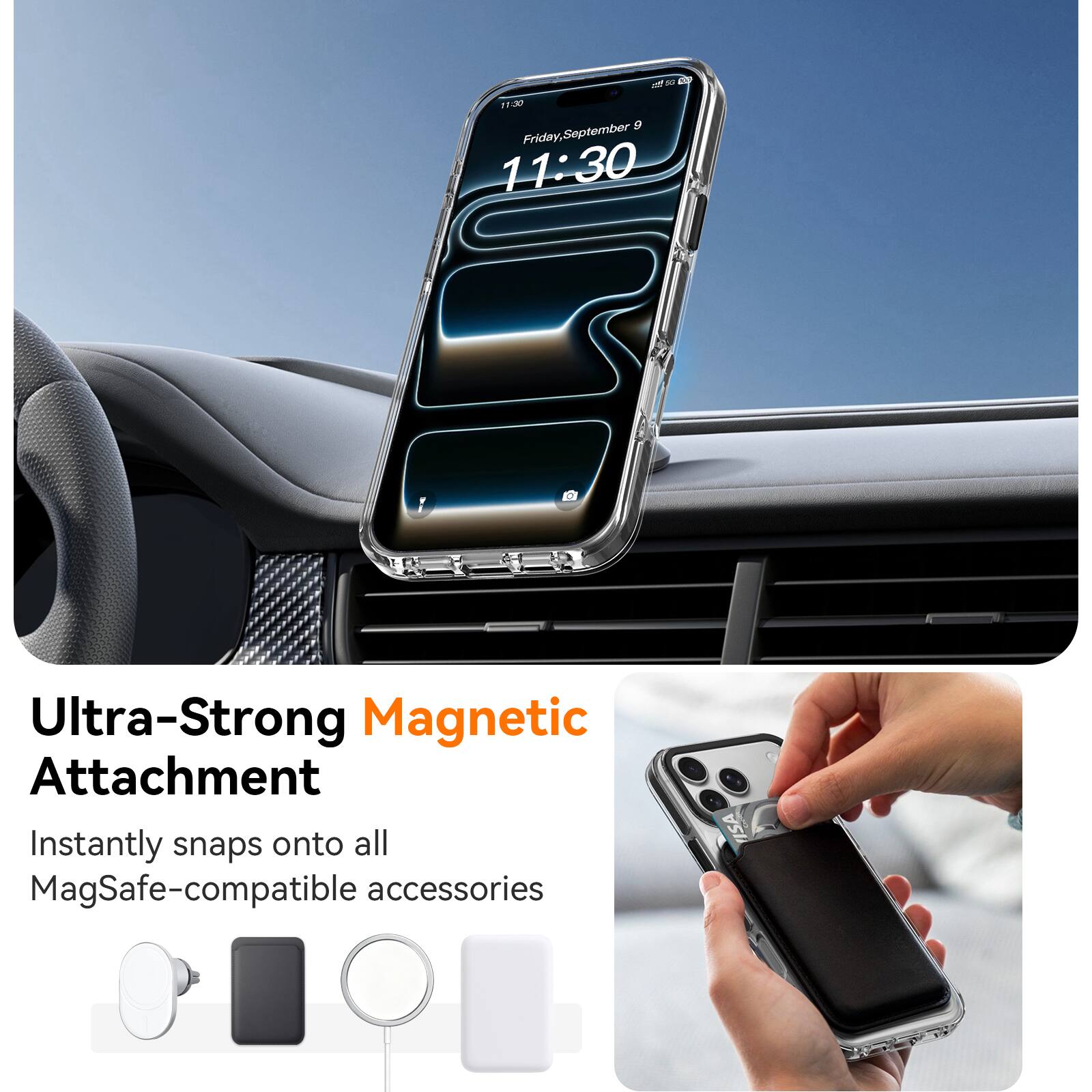 14 SC CO 11:30 9 Friday, September 9

Ultra-Strong Magnetic Attachment
Instantly snaps onto all MagSafe-compatible accessories