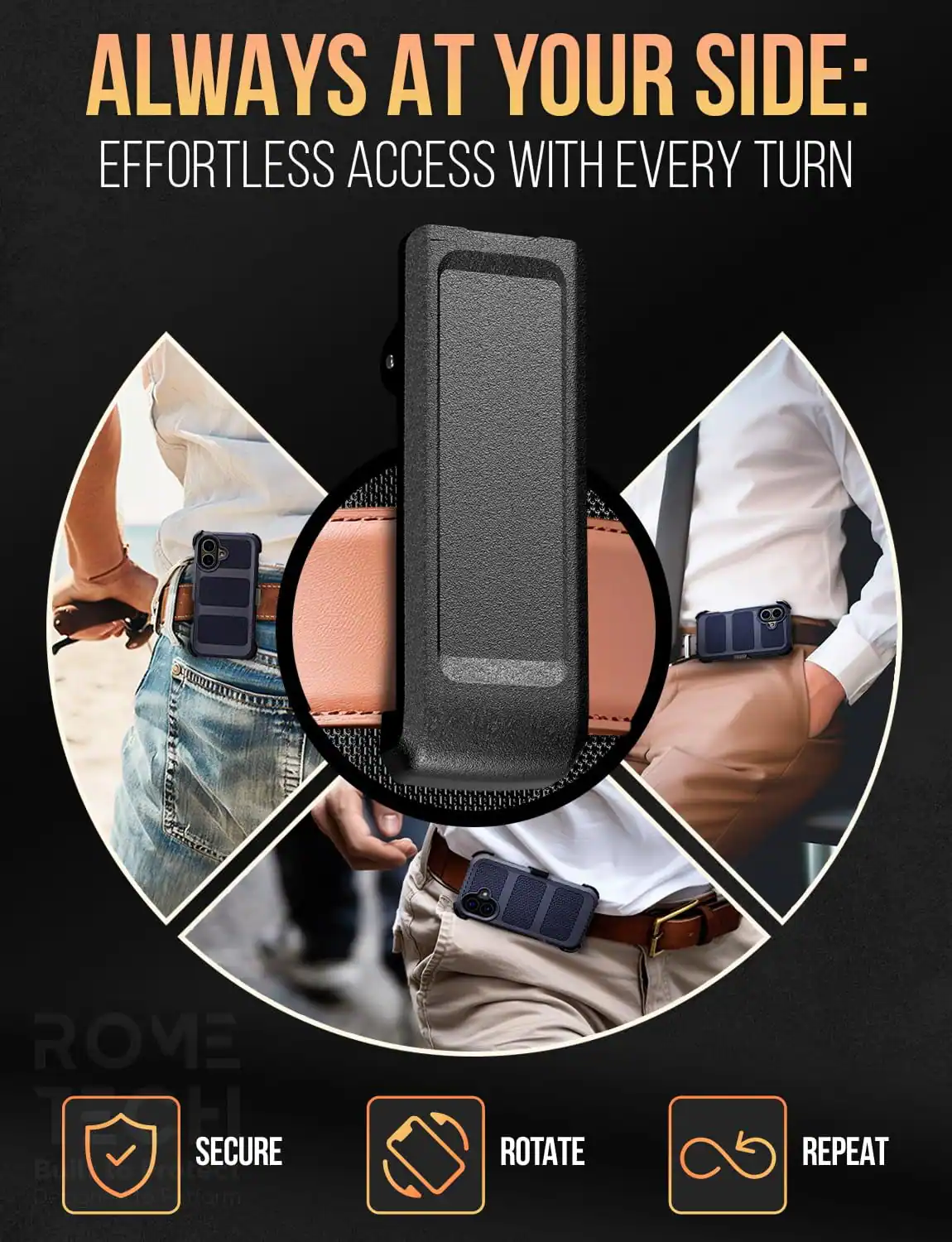 ALWAYS AT YOUR SIDE:  
EFFORTLESS ACCESS WITH EVERY TURN  

ROVE  
SECURE  
ROTATE  
REPEAT