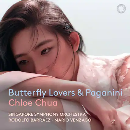 Butterfly Lovers & Paganini
Chloe Chua
SINGAPORE SYMPHONY ORCHESTRA
RODOLFO BARRÁEZ • MARIO VENZAGO