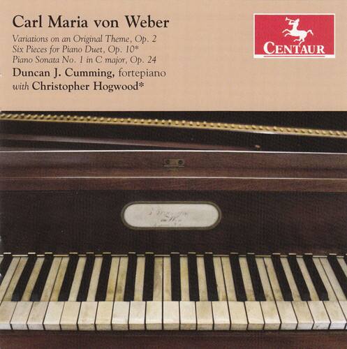 Carl Maria von Weber  
Variations on an Original Theme, Op. 2  
Six Pieces for Piano Duet, Op. 10*  
Piano Sonata No. 1 in C major, Op. 24  

Duncan J. Cumming, fortepiano with Christopher Hogwood*  

CENTAUR