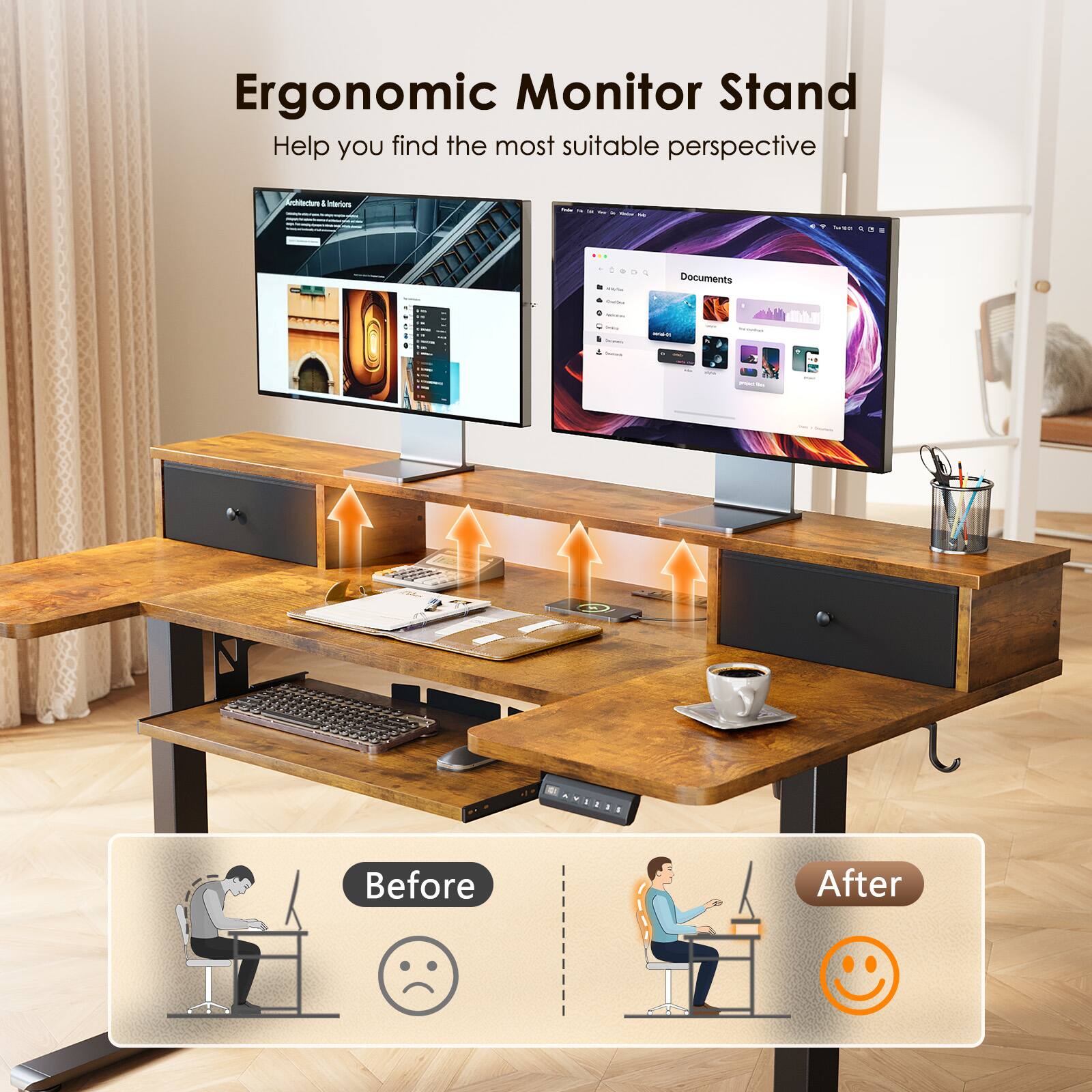 Ergonomic Monitor Stand  
Help you find the most suitable perspective  

Before After