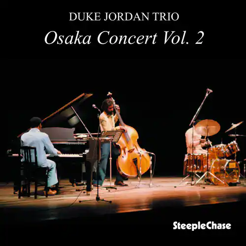 DUKE JORDAN TRIO  
Osaka Concert Vol. 2  

SteepleChase