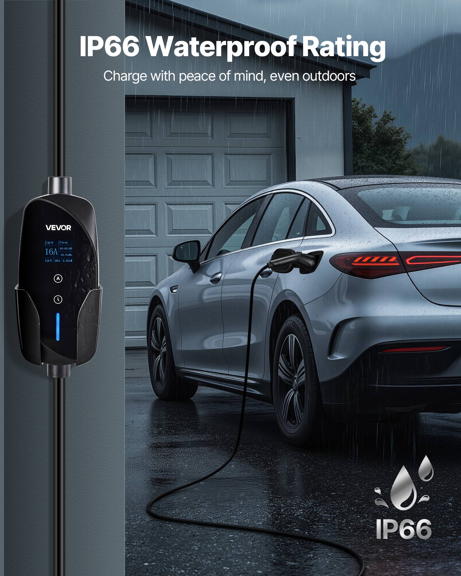IP66 Waterproof Rating  
Charge with peace of mind, even outdoors  

VEVOR  
WT Parkets 00:00:00 16A 00.0km AVII MA .  
A .  
IP66