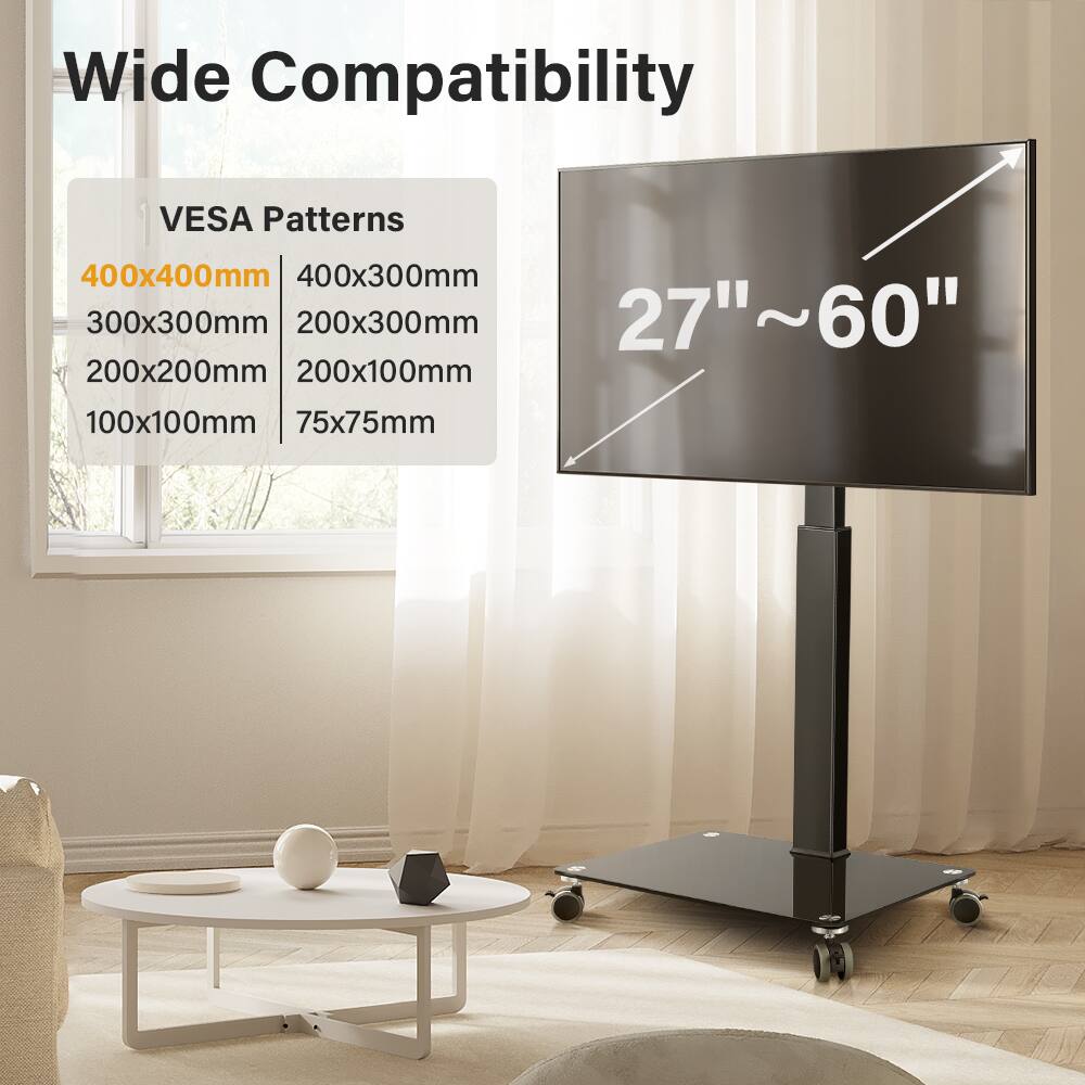 Wide Compatibility  
VESA Patterns  
400x400mm  
400x300mm  
300x300mm  
200x300mm  
200x200mm  
200x100mm  
100x100mm  
75x75mm  

27"~60"