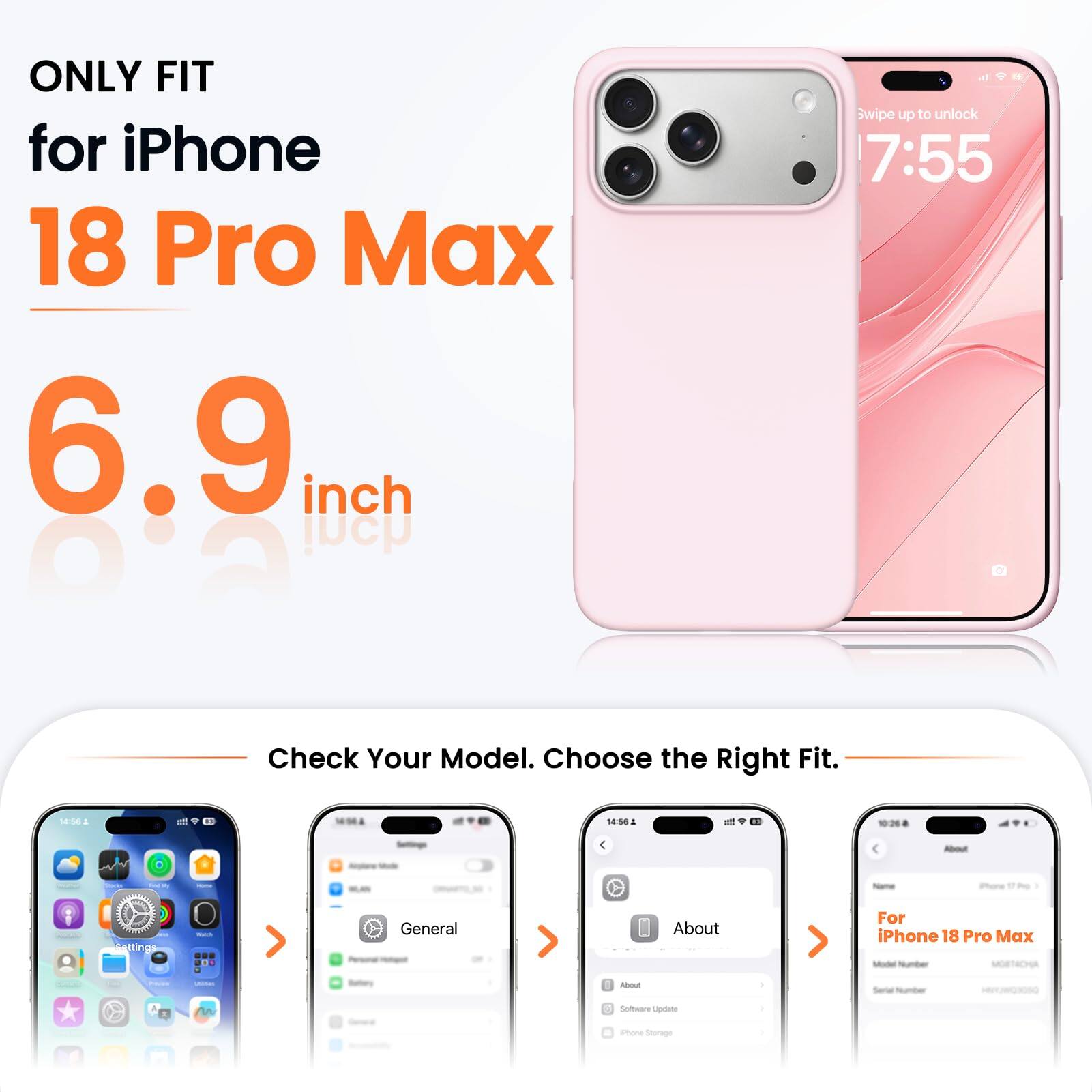 ONLY FIT for iPhone 18 Pro Max 6.9 inch

Swipe up to unlock 7:55

Check Your Model. Choose the Right Fit.

14:55
14:56

About
name
iPhone
Settings
Watch
General
About

For iPhone 18 Pro Max Model Number MOBTACHA
CARD
Freems
unimes
Bettory

About
Serial Number
nn
Software Update
Phone Storage