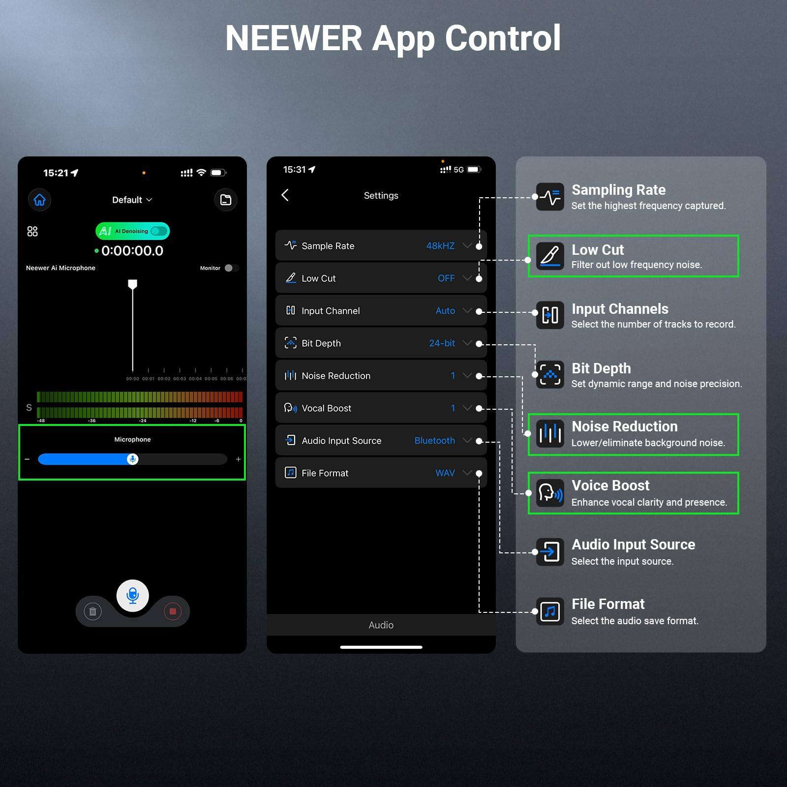 NEEWER App Control

- Sampling Rate: Set the highest frequency captured.
- Low Cut: Filter out low frequency noise.
- Input Channel: Select the number of tracks to record.
- Bit Depth: Set dynamic range and noise precision.
- Noise Reduction: Lower/eliminate background noise.
- Vocal Boost: Enhance vocal clarity and presence.
- Audio Input Source: Select the input source.
- File Format: Select the audio save format.