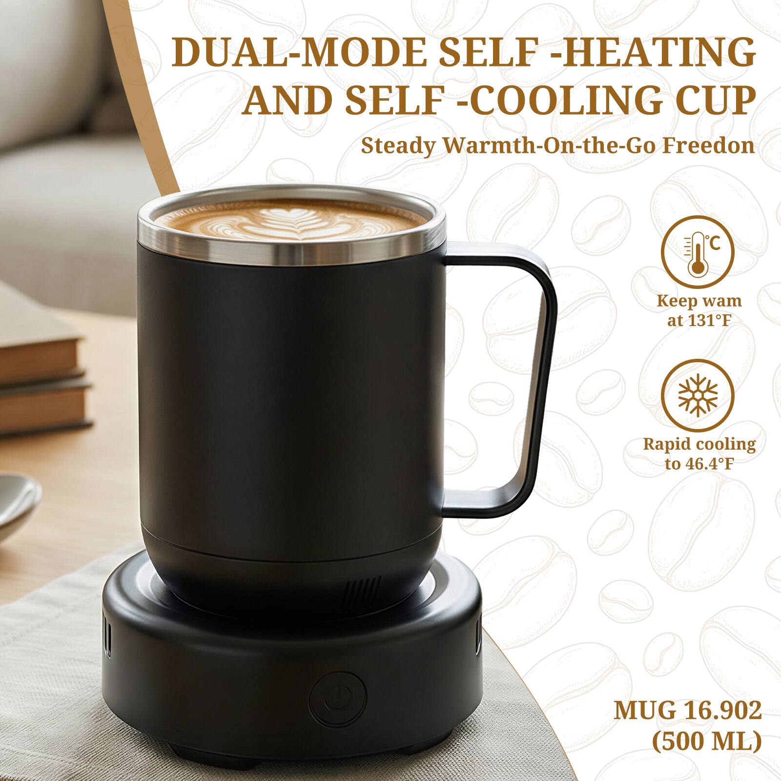 DUAL-MODE SELF-HEATING AND SELF-COOLING CUP  
Steady Warmth-On-the-Go Freedom  

Keep warm at 131°F  
Rapid cooling to 46.4°F  

MUG 16.902 (500 ML)