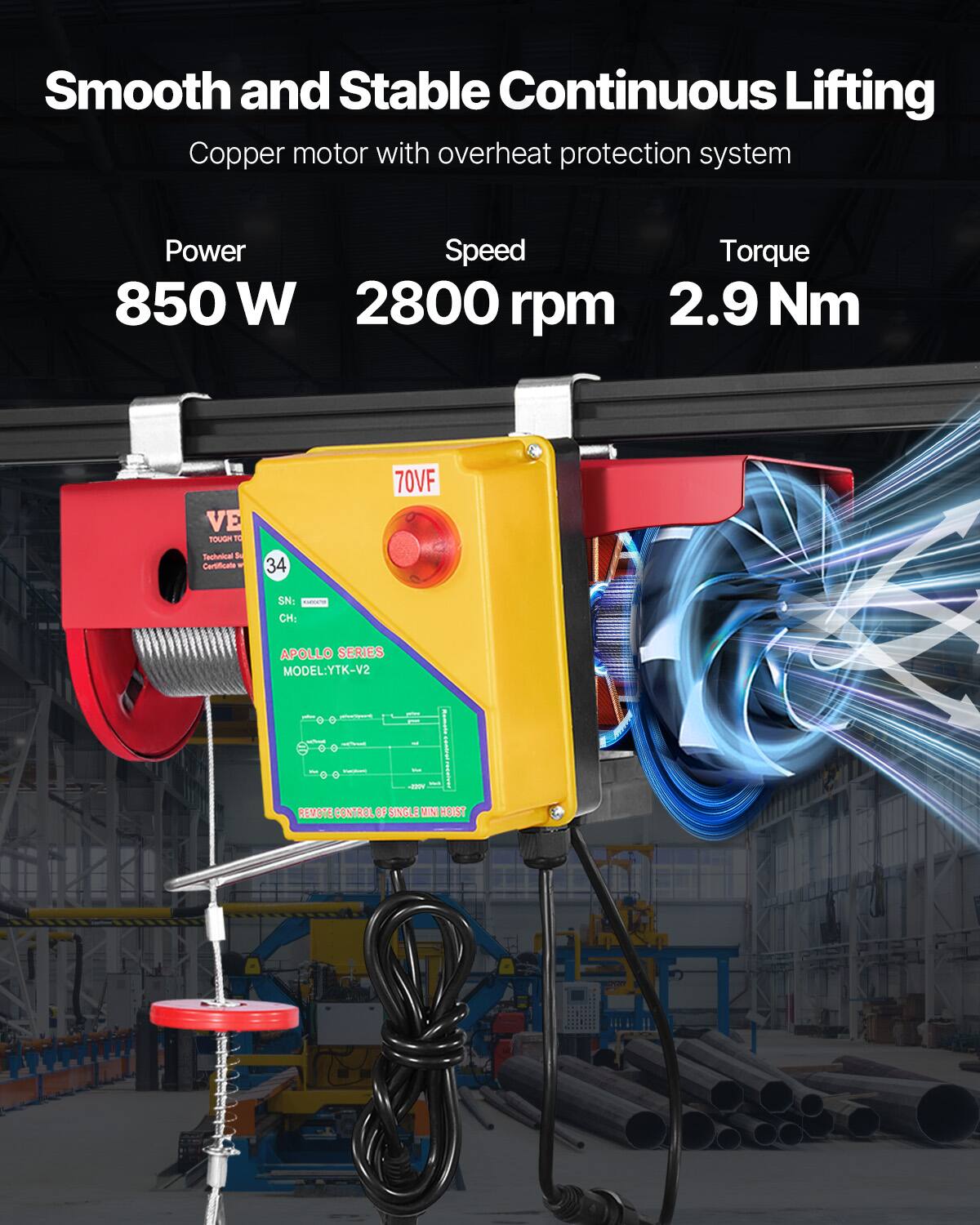 Smooth and Stable Continuous Lifting  
Copper motor with overheat protection system

Power: 850 W  
Speed: 2800 rpm  
Torque: 2.9 Nm

VE TOUGH 10 Technical So Certificate

70VF  
SN: 87300kcal) CH:  
APOLLO SERIES MODEL: YTK-V2  
COMPANY

REMOTE CONTROL OF SINGLE MINI HOIST