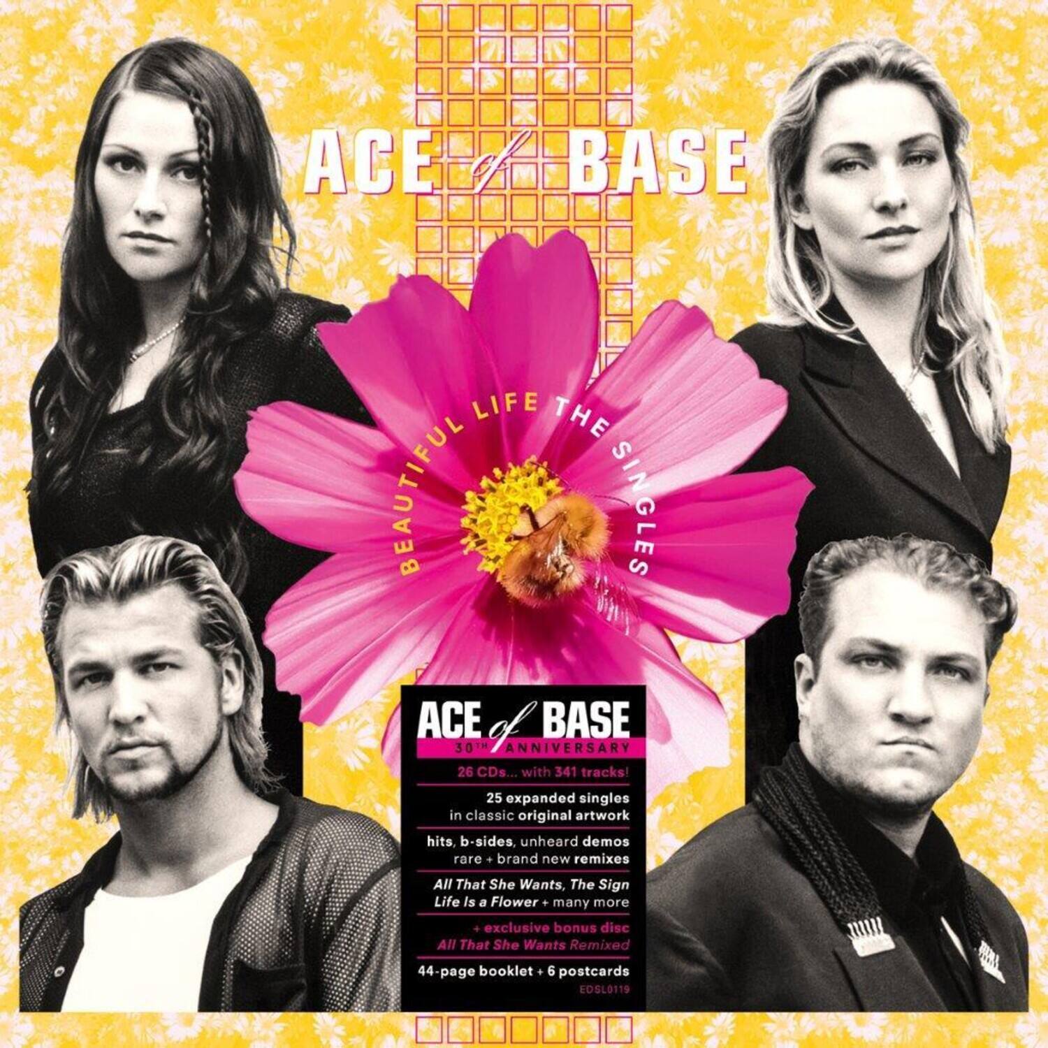 ACE OF BASE  
BEAUTIFUL LIFE THE SINGLES  
ACE OF BASE 30TH ANNIVERSARY  
26 CDs... with 341 tracks!  
25 expanded singles in classic original artwork, hits, b-sides, unheard demos, rare brand new remixes  
All That She Wants, The Sign, Life is a Flower and many more  
exclusive bonus disc All That She Wants Remixed  
44-page booklet . 6 postcards  
LOSL0119
