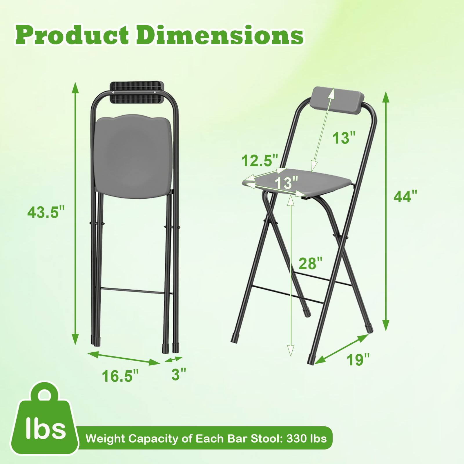 Product Dimensions: 43.5" x 12.5" x 13" x 13" x 44" x 28" x 16.5" x 3" x 19"  
Weight Capacity of Each Bar Stool: 330 lbs
