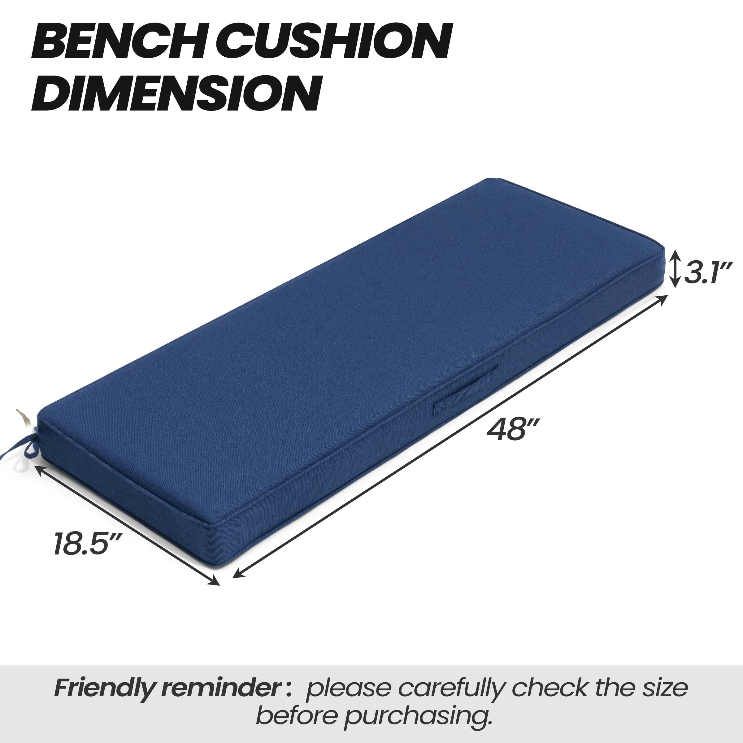 BENCH CUSHION DIMENSION

48" x 18.5" x 3.1"

Friendly reminder: please carefully check the size before purchasing.