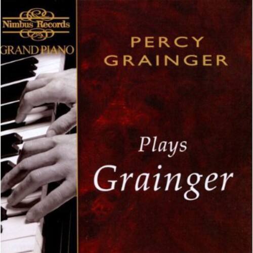 Nimbus Records  
GRAND PIANO  

PERCY GRAINGER  
Plays Grainger