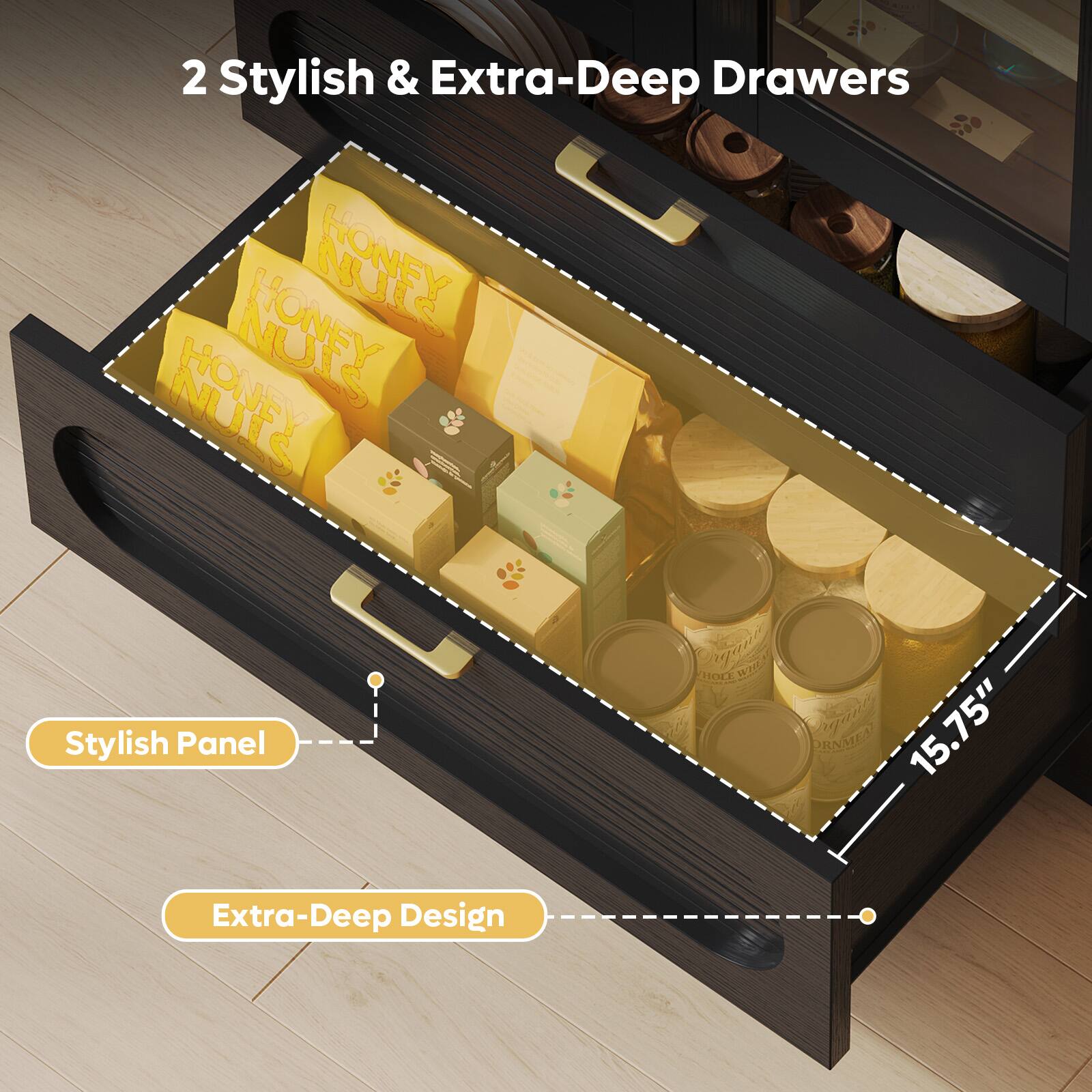 2 Stylish & Extra-Deep Drawers

Stylish Panel

Extra-Deep Design

15.75"