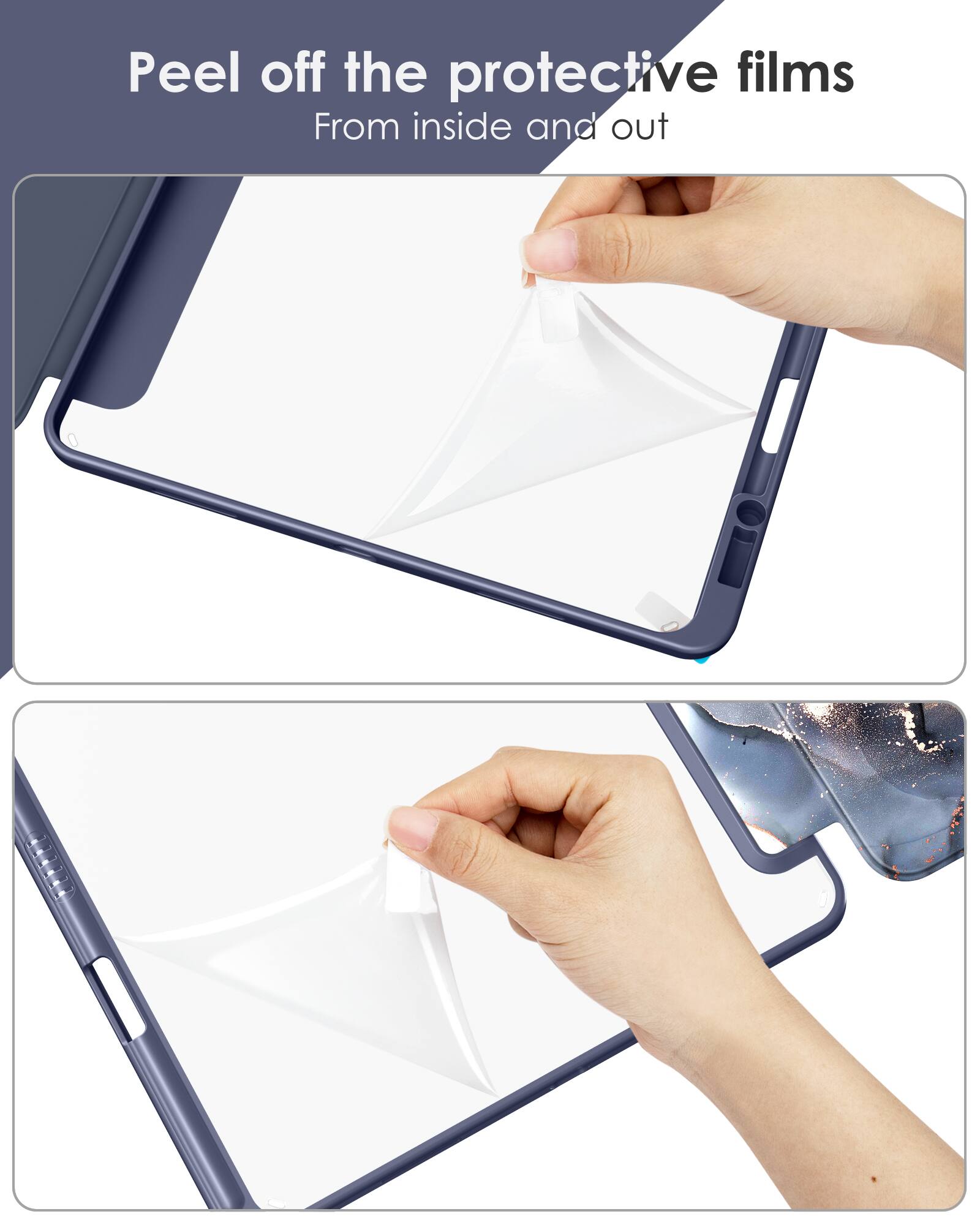 Peel off the protective films  
From inside and out