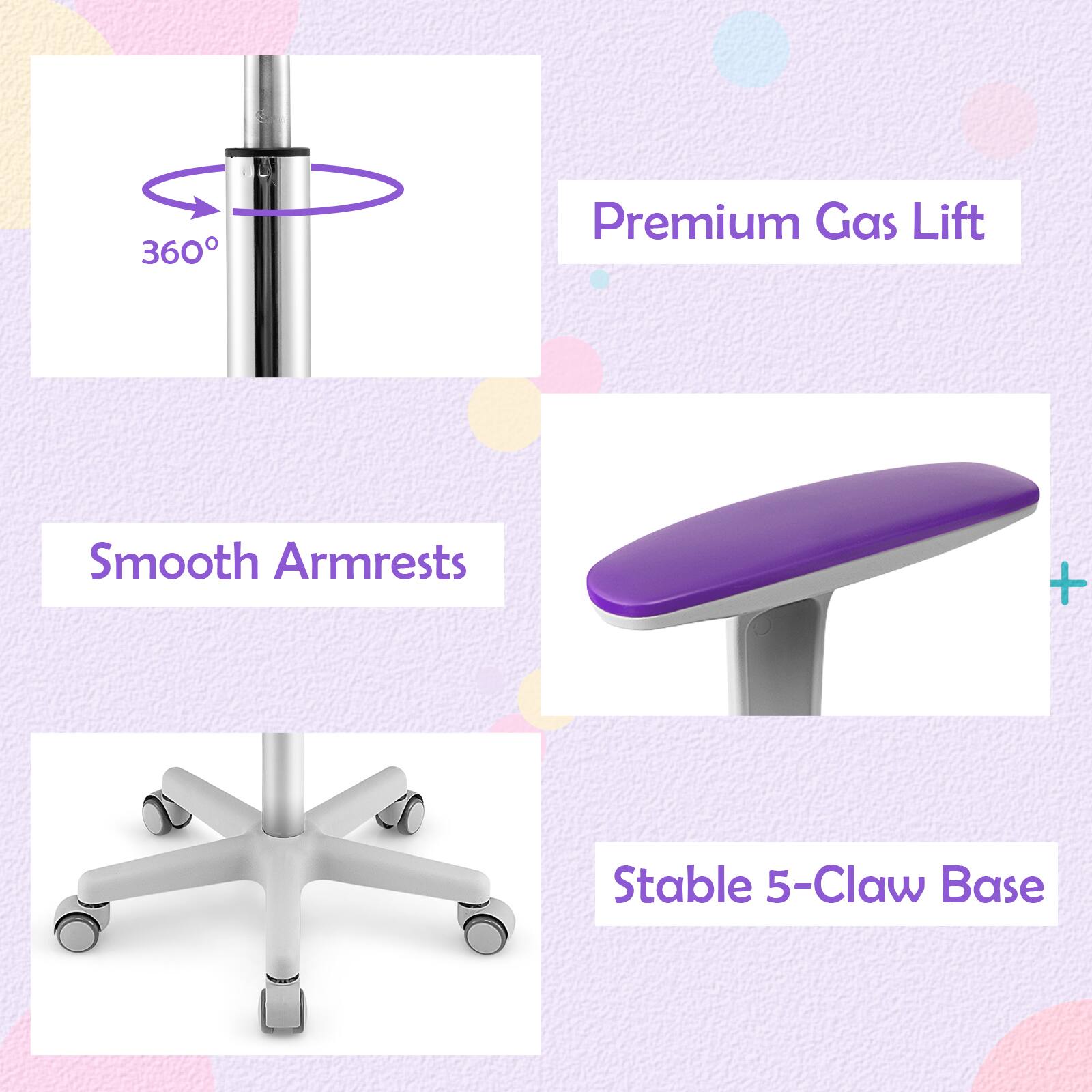 360° Premium Gas Lift  
Smooth Armrests  
Stable 5-Claw Base