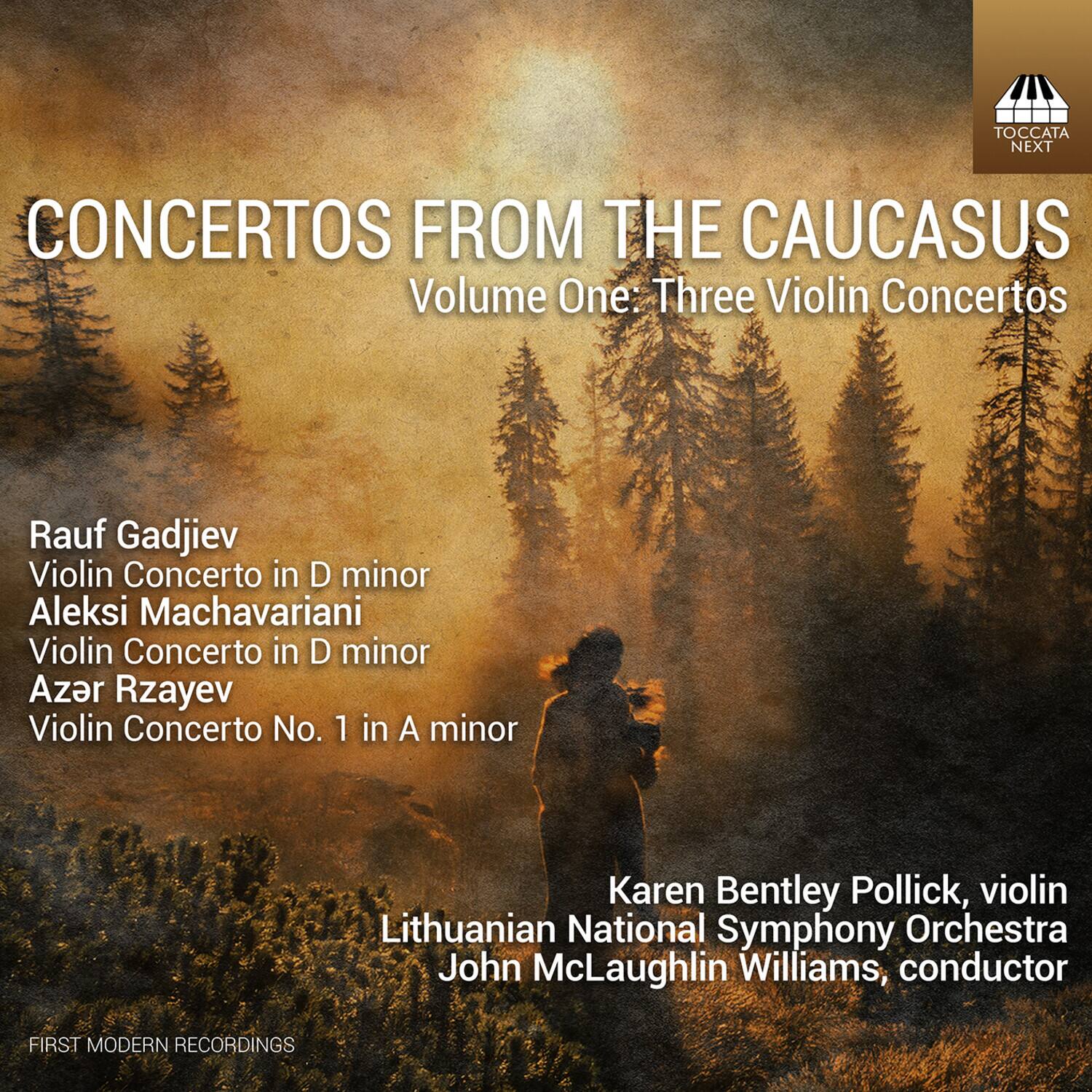 CONCERTOS FROM THE CAUCASUS  
Volume One: Three Violin Concertos  

Rauf Gadjiev  
Violin Concerto in D minor  

Aleksi Machavariani  
Violin Concerto in D minor  

Azar Rzayev  
Violin Concerto No. 1 in A minor  

Karen Bentley Pollick, violin  
Lithuanian National Symphony Orchestra  
John McLaughlin Williams, conductor  

FIRST MODERN RECORDINGS
