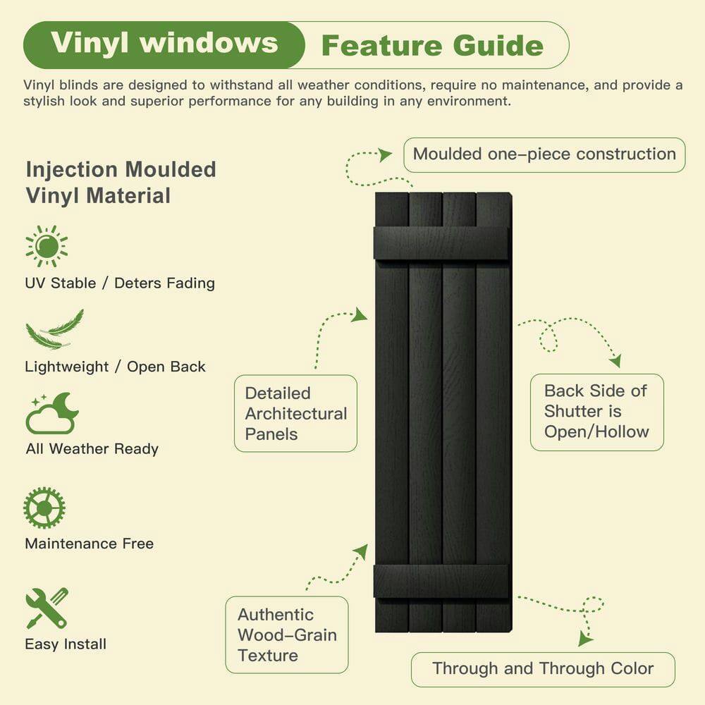 Vinyl windows Feature Guide

Vinyl blinds are designed to withstand all weather conditions, require no maintenance, and provide a stylish look and superior performance for any building in any environment.

Injection Moulded Vinyl Material
- Moulded one-piece construction
- UV Stable / Deters Fading
- Lightweight / Open Back
- All Weather Ready
- Maintenance Free
- Easy Install
- Detailed Architectural Panels
- Back Side of Shutter is Open/Hollow
- Authentic Wood-Grain Texture
- Through and Through Color