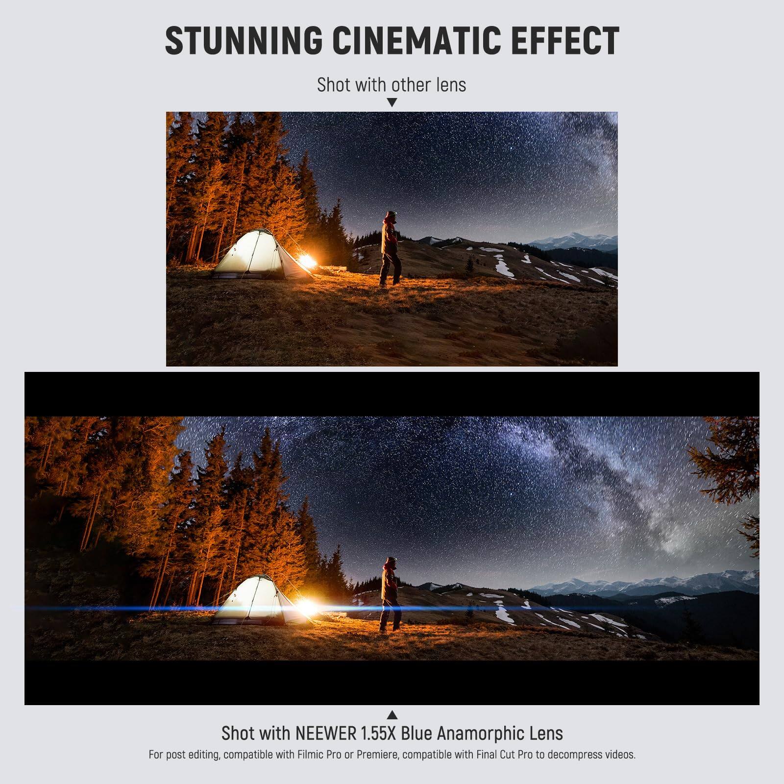 STUNNING CINEMATIC EFFECT  
Shot with other lens  
Shot with NEEWER 1.55X Blue Anamorphic Lens  
For post editing, compatible with Filmic Pro or Premiere, compatible with Final Cut Pro to decompress videos.