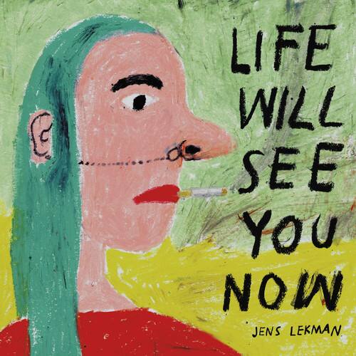 LIFE WILL SEE YOU NOW  
JENS LEKMAN