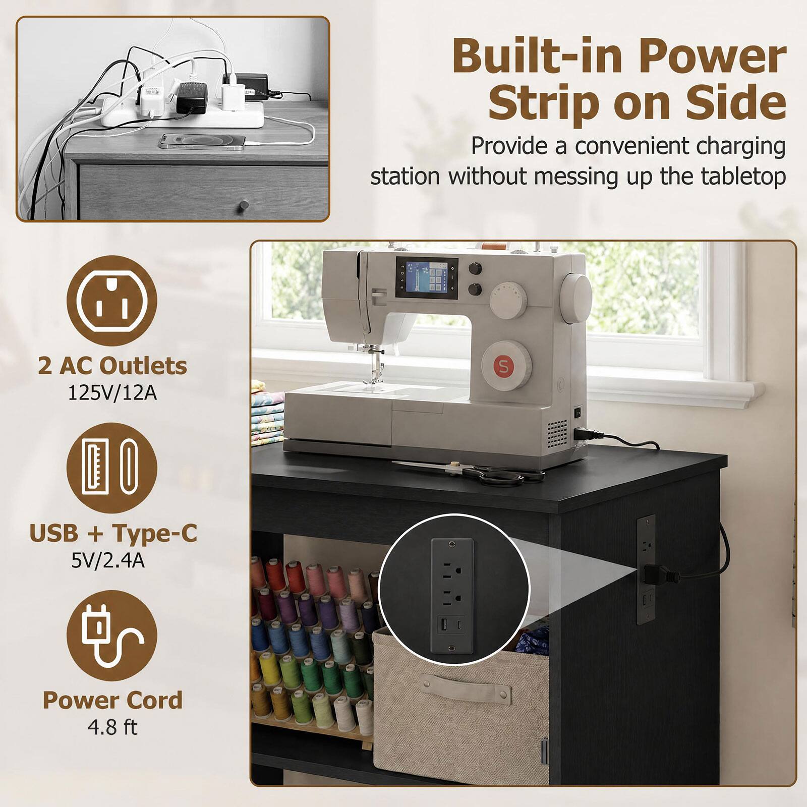 Built-in Power Strip on Side  
Provide a convenient charging station without messing up the tabletop  

2 AC Outlets 125V/12A  
USB + Type-C 5V/2.4A  
Power Cord 4.8 ft