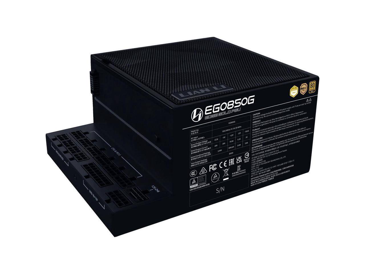 EG0850G  
LIAN LI  
EG0850G GOLD OLO PSU  

80 PLUS GOLD  
80%  

Model No: EG0850G  
Input: 100-240V~ 50/60Hz  
Output:  
- +12V: 60A (720W)  
- +5V: 20A (100W)  
- +3.3V: 20A (66W)  
- -12V: 0.5A (6W)  
- 5VSB: 2A (10W)  
Total: 850W  

Efficiency:  
- 100% Load: 90.5%  
- 50% Load: 91.5%  
- 20% Load: 91.0%  

Dimensions: 150mm x 86mm x 150mm  

Certifications:  
- CE  
- FCC  
- EAC  
- IC  
- UK  

S/N  

CAUTION:  
- DO NOT OPEN THE CASE.  
- DO