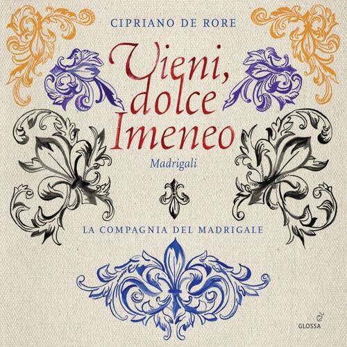 CIPRIANO DE RORE  
Veni, dolce Imeneo  
Madrigali  
LA COMPAGNIA DEL MADRIGALE  
GLOSSA