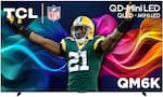 TCL NFL
PACKERS
QD-Mini LED QLED + MINI-LED
21
QM6K