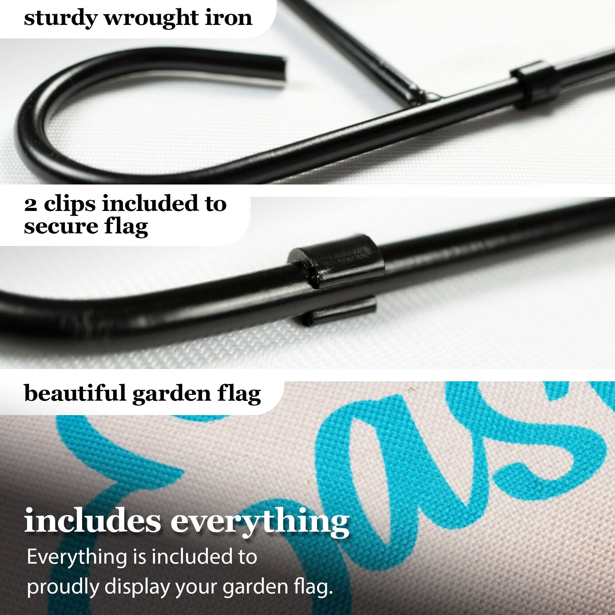 - sturdy wrought iron
- 2 clips included to secure flag
- beautiful garden flag
- includes everything
- Everything is included to proudly display your garden flag.