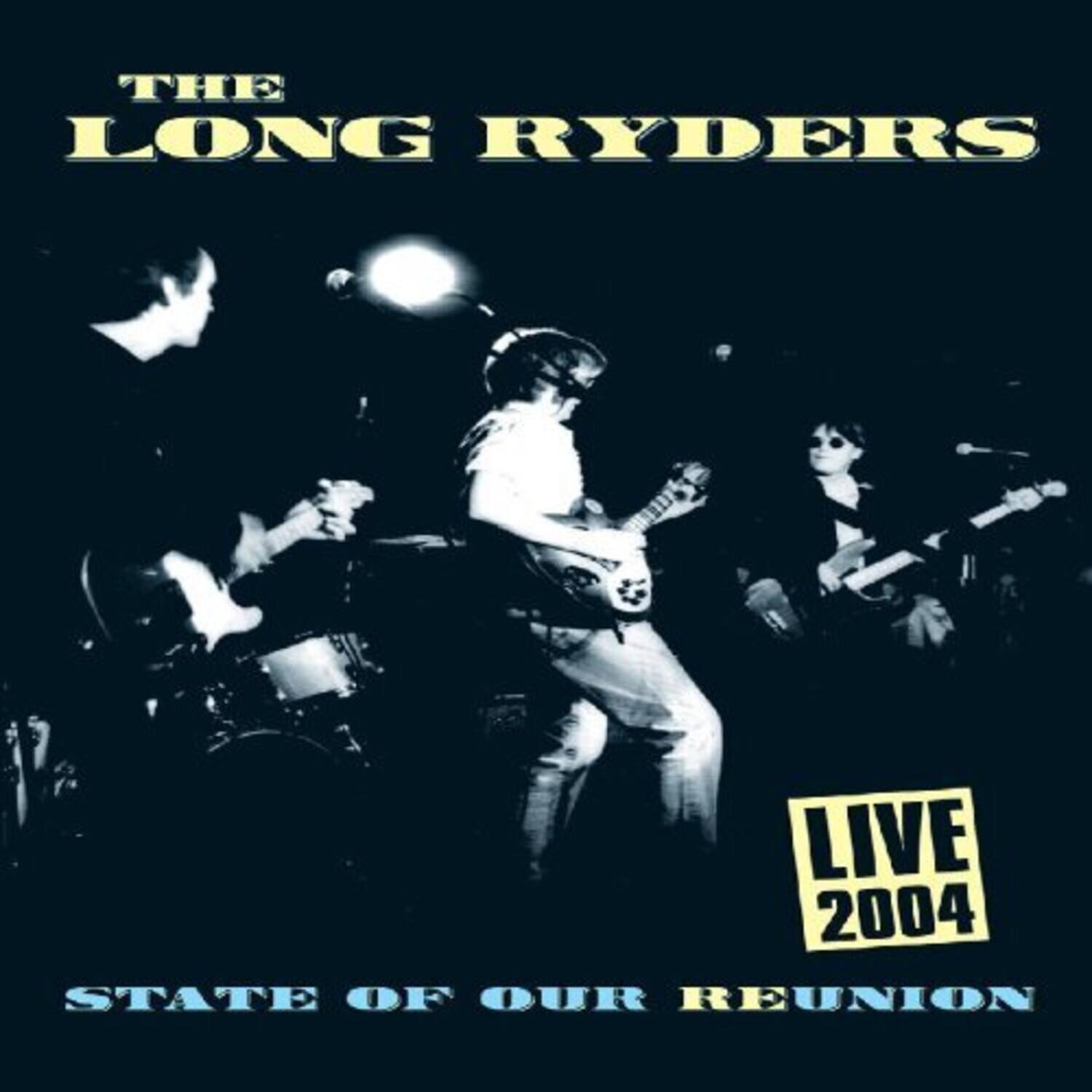 The Long Riders  
Live 2004  
State of Our Reunion