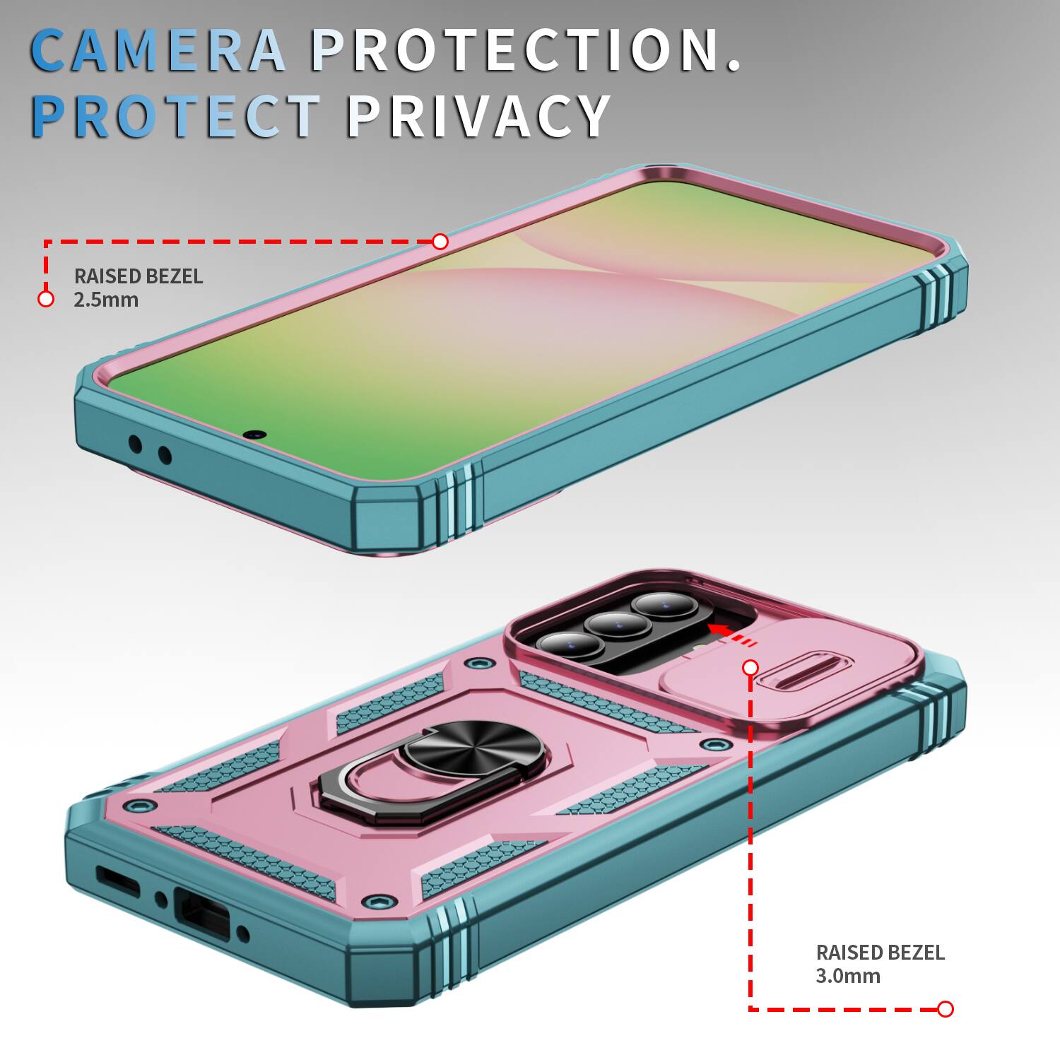CAMERA PROTECTION.  
PROTECT PRIVACY  

RAISED BEZEL 2.5mm  
RAISED BEZEL 3.0mm