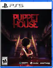 PS5
PUPPET HOUSE
MATURE 17+
M ESRB
CURVEBALL GAMES
vocubo
SPIRIT GAMES STUDIO