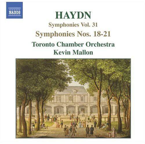 NAXOS  
HAYDN  
Symphonies Vol. 31  
Symphonies Nos. 18-21  
Toronto Chamber Orchestra  
Kevin Mallon