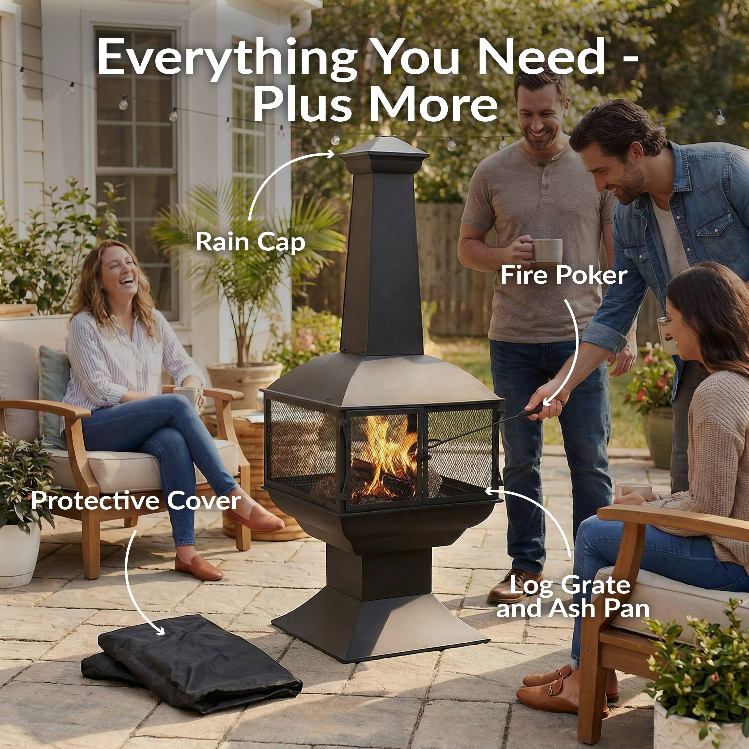 Everything You Need - Plus More

- Rain Cap
- Fire Poker
- Protective Cover
- Log Grate and Ash Pan