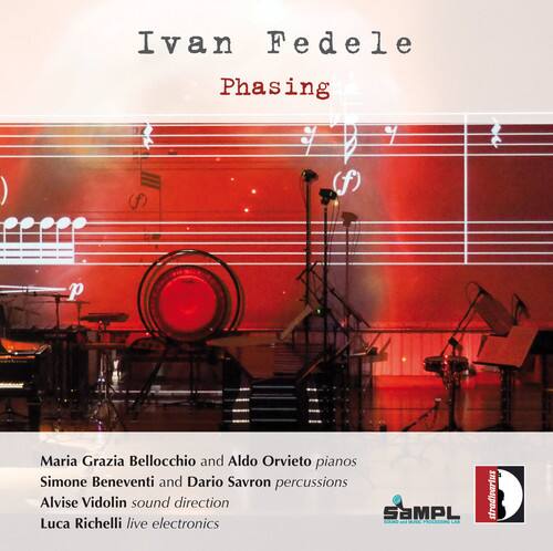 Fedele / Beneventi / Savron / Vidolin / Richelli Ivan Fedele: Phasing ...