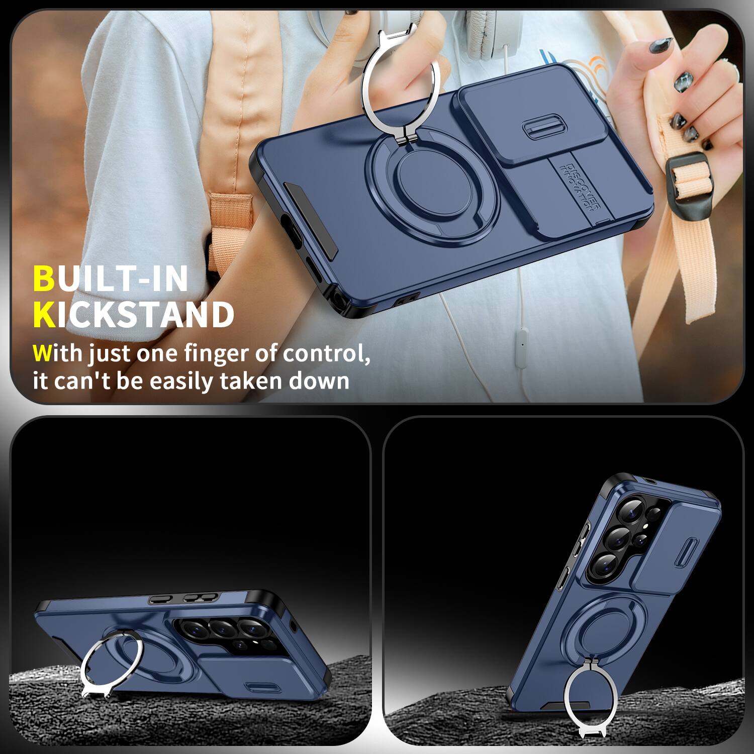 BUILT-IN KICKSTAND

With just one finger of control, it can't be easily taken down