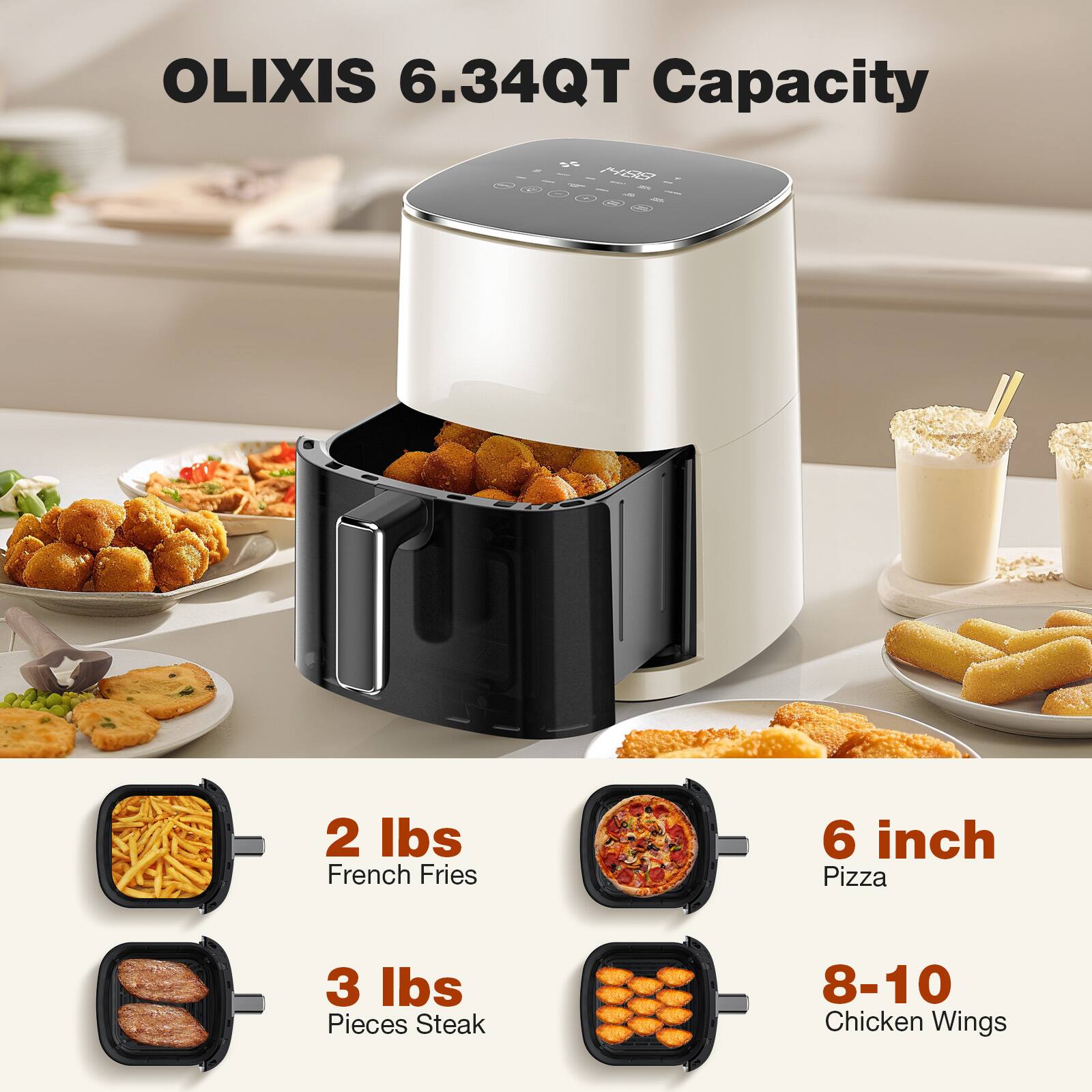 OLIXIS 6.34QT Capacity

- 2 lbs French Fries
- 6 inch Pizza
- 3 lbs Pieces Steak
- 8-10 Chicken Wings