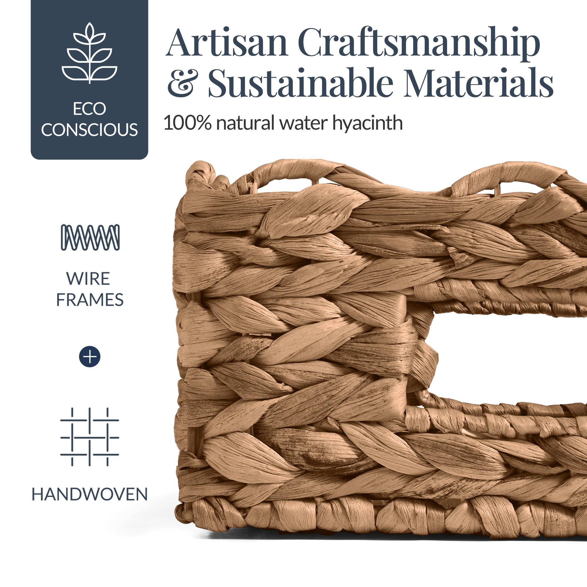 Artisan Craftsmanship & Sustainable Materials  
ECO CONSCIOUS  
100% natural water hyacinth  
WIRE FRAMES + HANDWOVEN