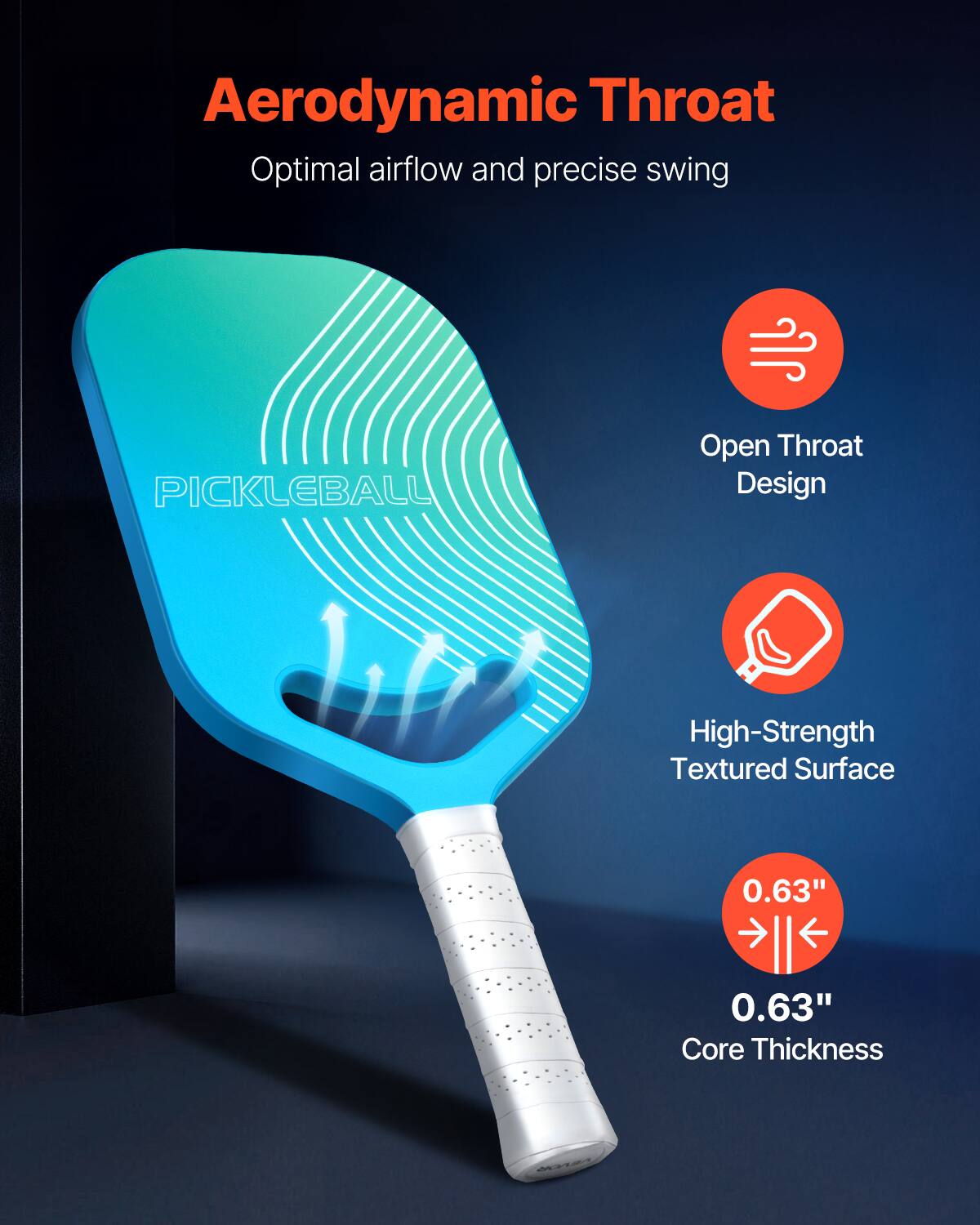 Aerodynamic Throat  
Optimal airflow and precise swing  

Open Throat Design  

High-Strength Textured Surface  

0.63" Core Thickness