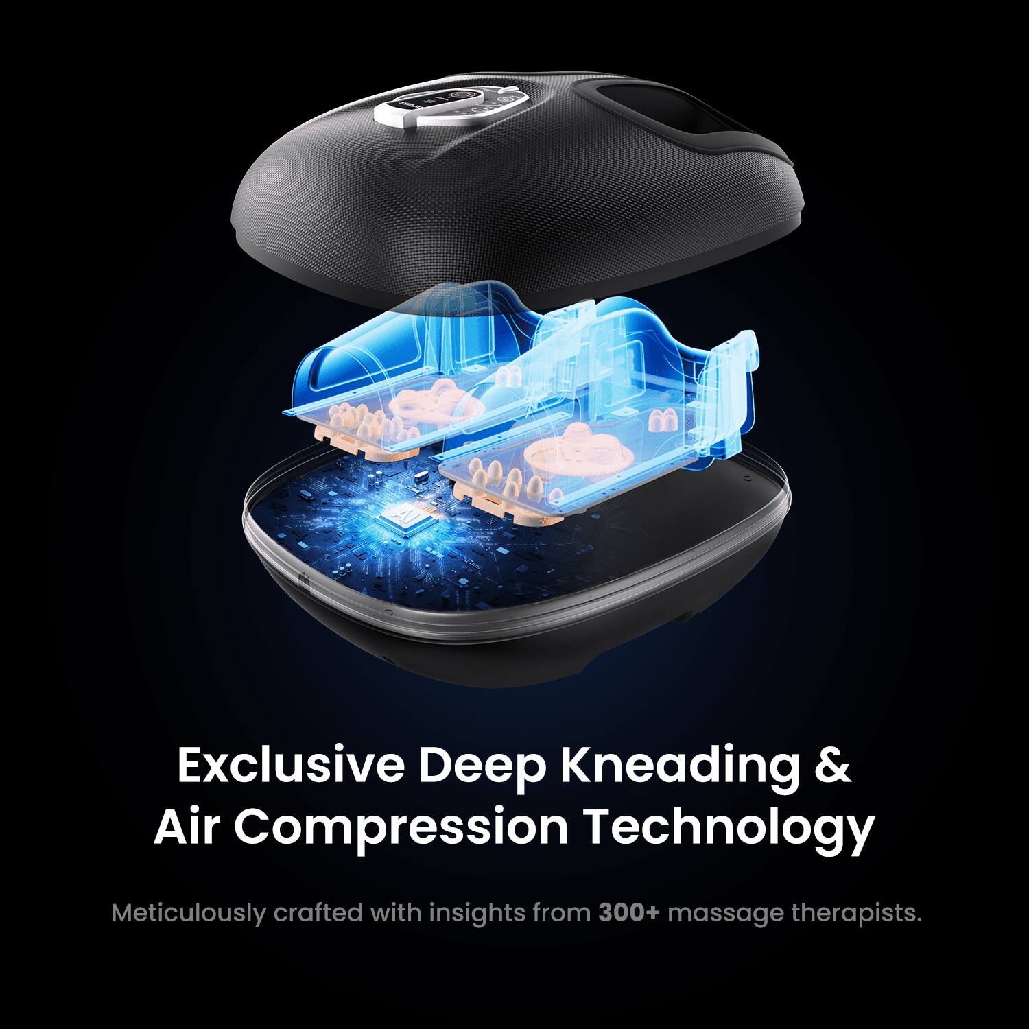 Exclusive Deep Kneading & Air Compression Technology  
Meticulously crafted with insights from 300+ massage therapists.