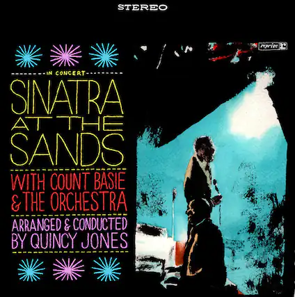 STEREO
IN CONCERT
SINATRA AT THE SANDS
WITH COUNT BASIE & THE ORCHESTRA
ARRANGED & CONDUCTED BY QUINCY JONES