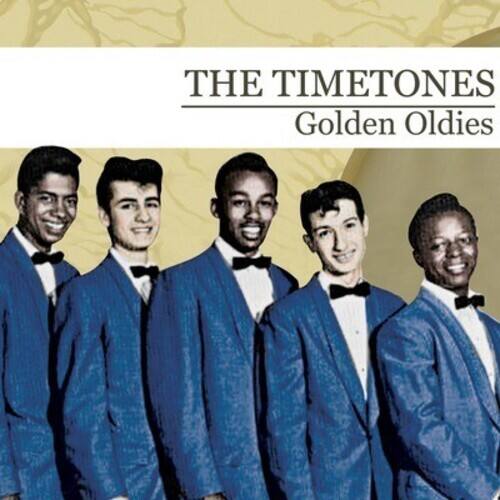THE TIMETONES  
Golden Oldies