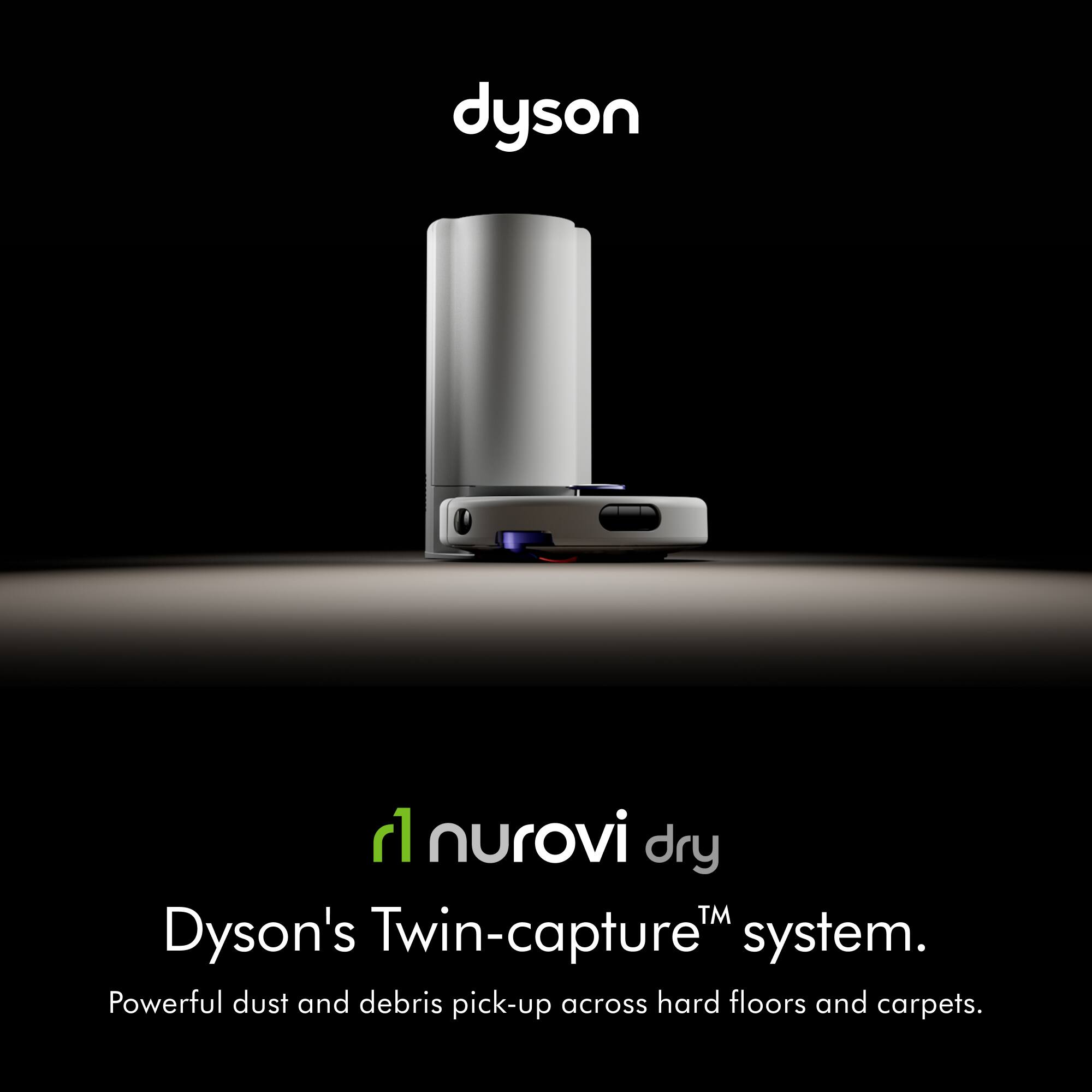 dyson  
r1 nurovi dry  
Dyson's Twin-capture™ system.  
Powerful dust and debris pick-up across hard floors and carpets.