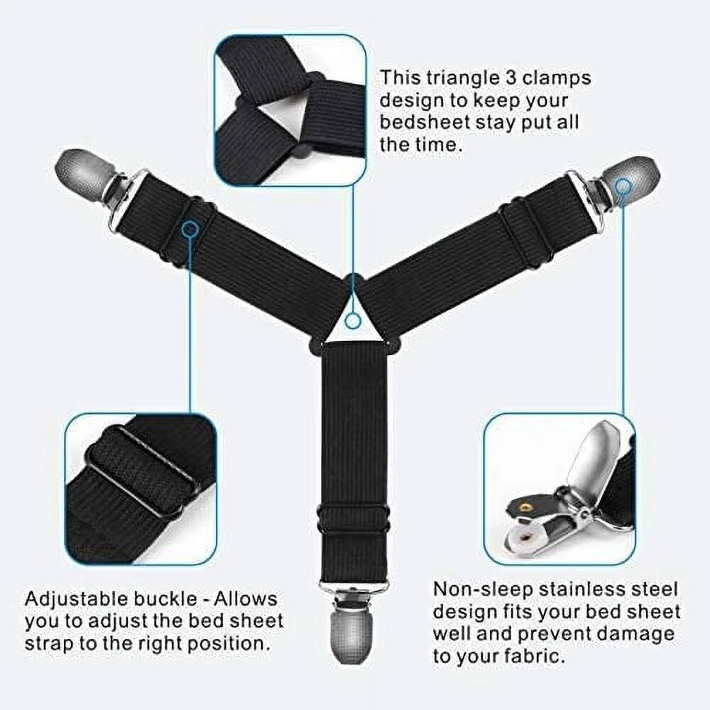 This triangle 3 clamps design keeps your bedsheet in place all the time. Adjustable buckle - Allows you to adjust the bed sheet strap to the right position. Non-slip stainless steel design fits your bed sheet well and prevents damage to your fabric.