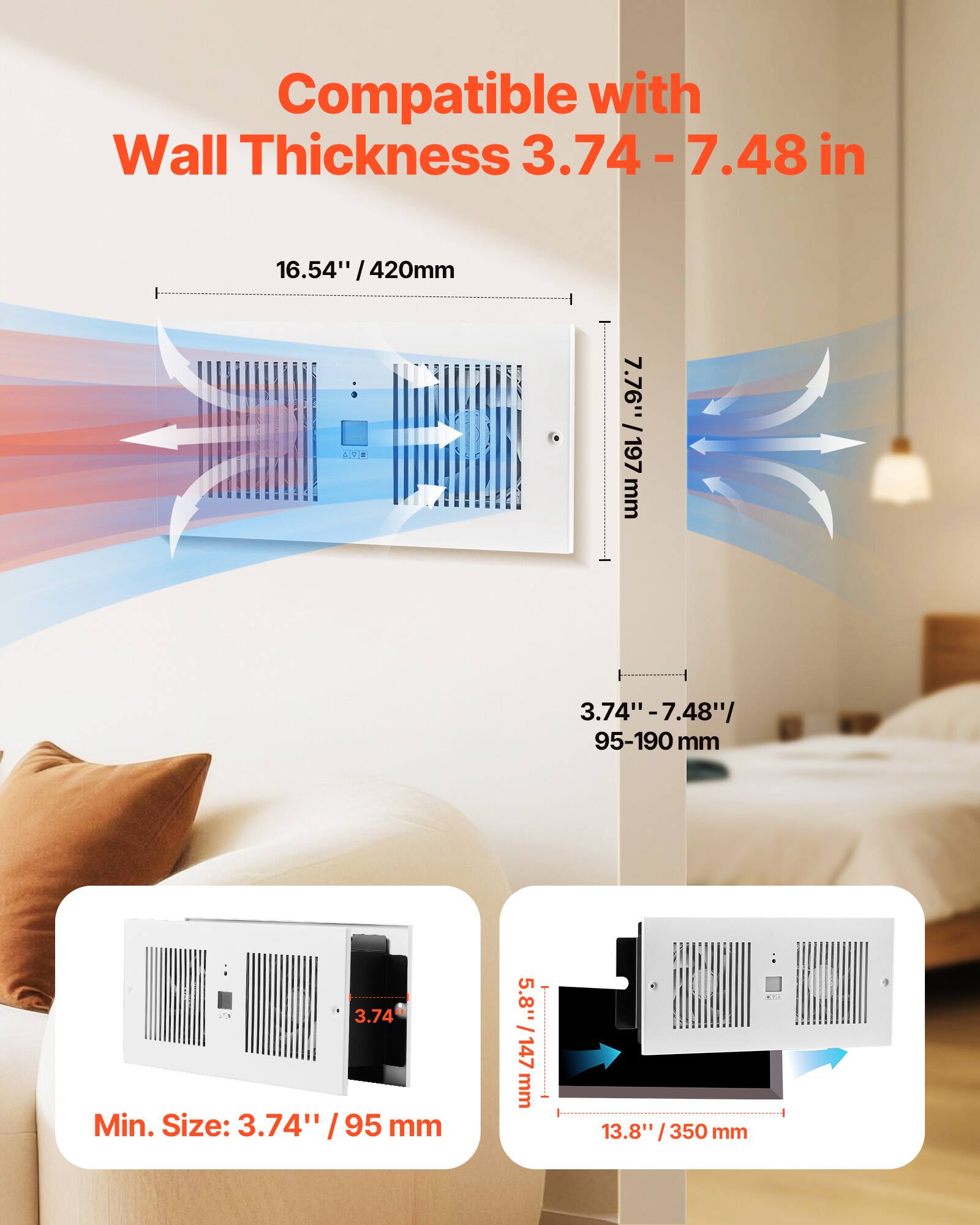 Compatible with Wall Thickness 3.74-7.48 in  
16.54" / 420mm  
7.76" / 197 mm  
3.74" - 7.48" / 95-190 mm  
Min. Size: 3.74" / 95 mm  
5.8" / 147 mm  
13.8" / 350 mm